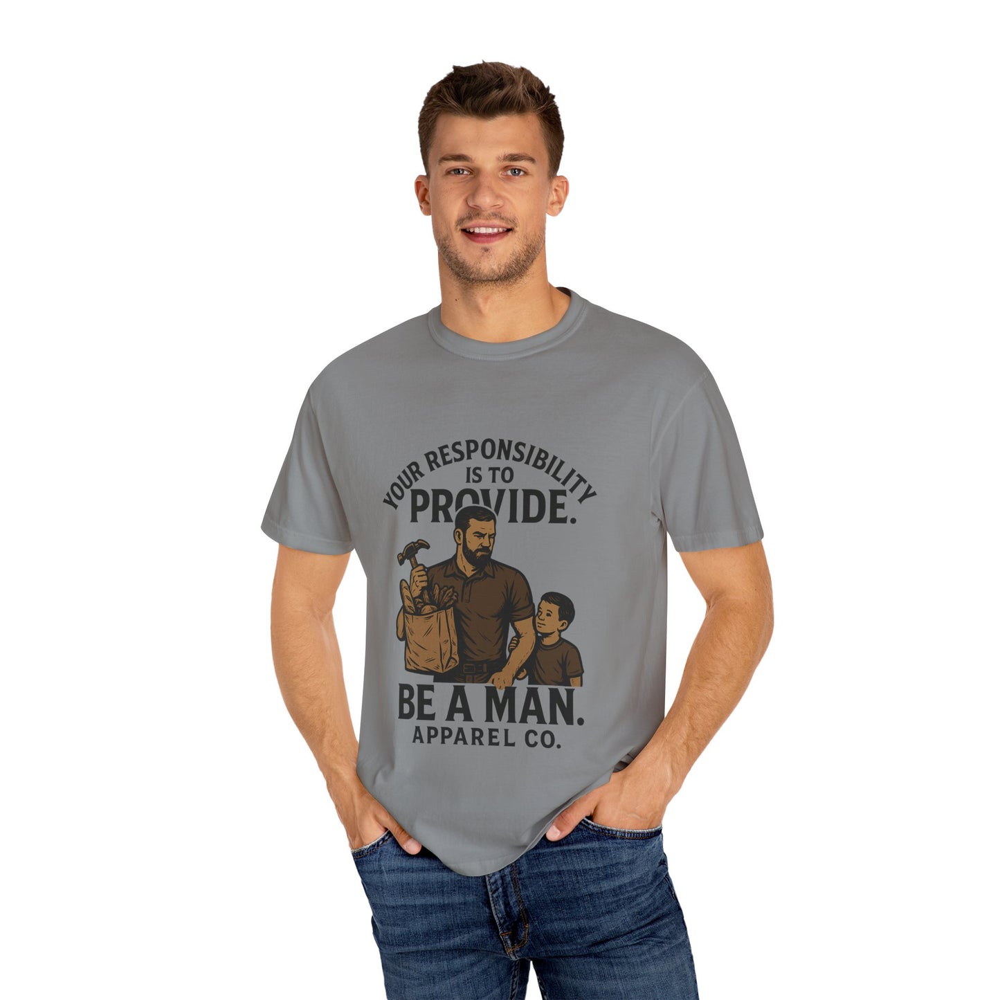 "Your Responsibility Is to Provide – Be a Man" Tee