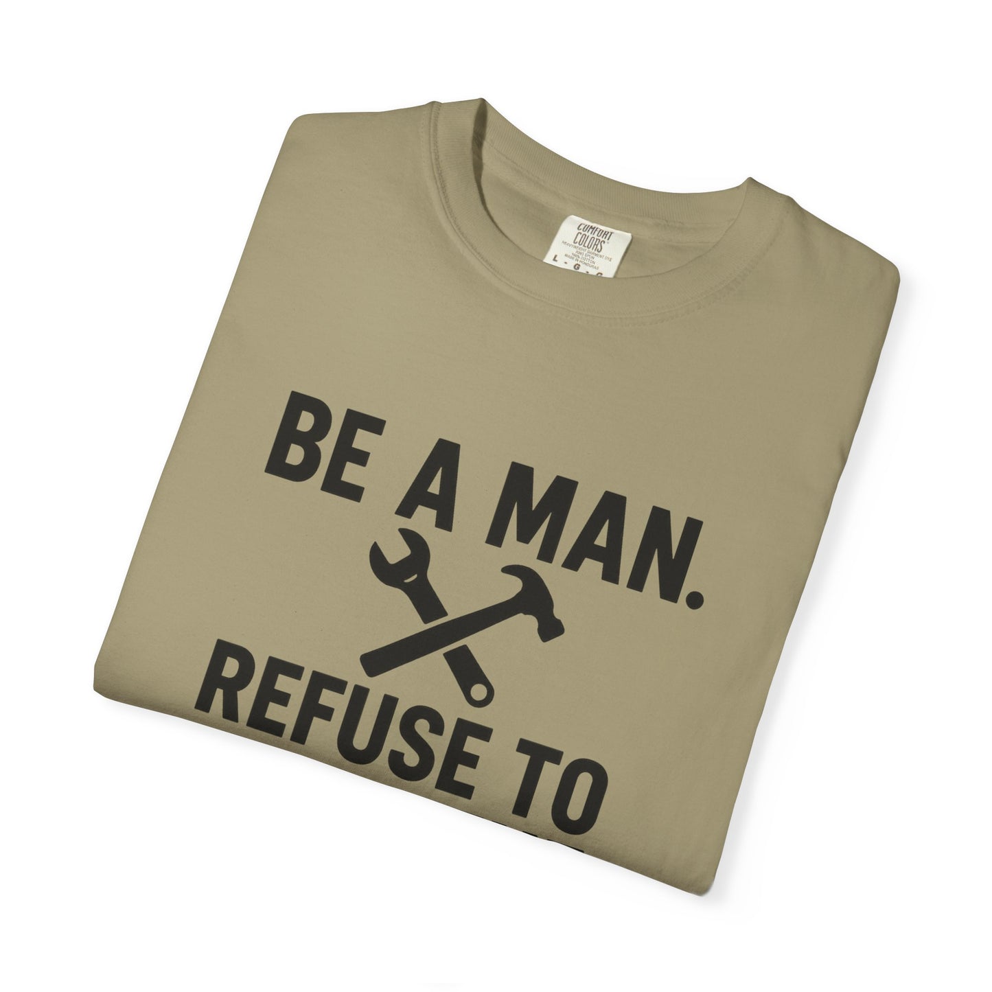 "Be a Man. Refuse to Read the Manual." Tee