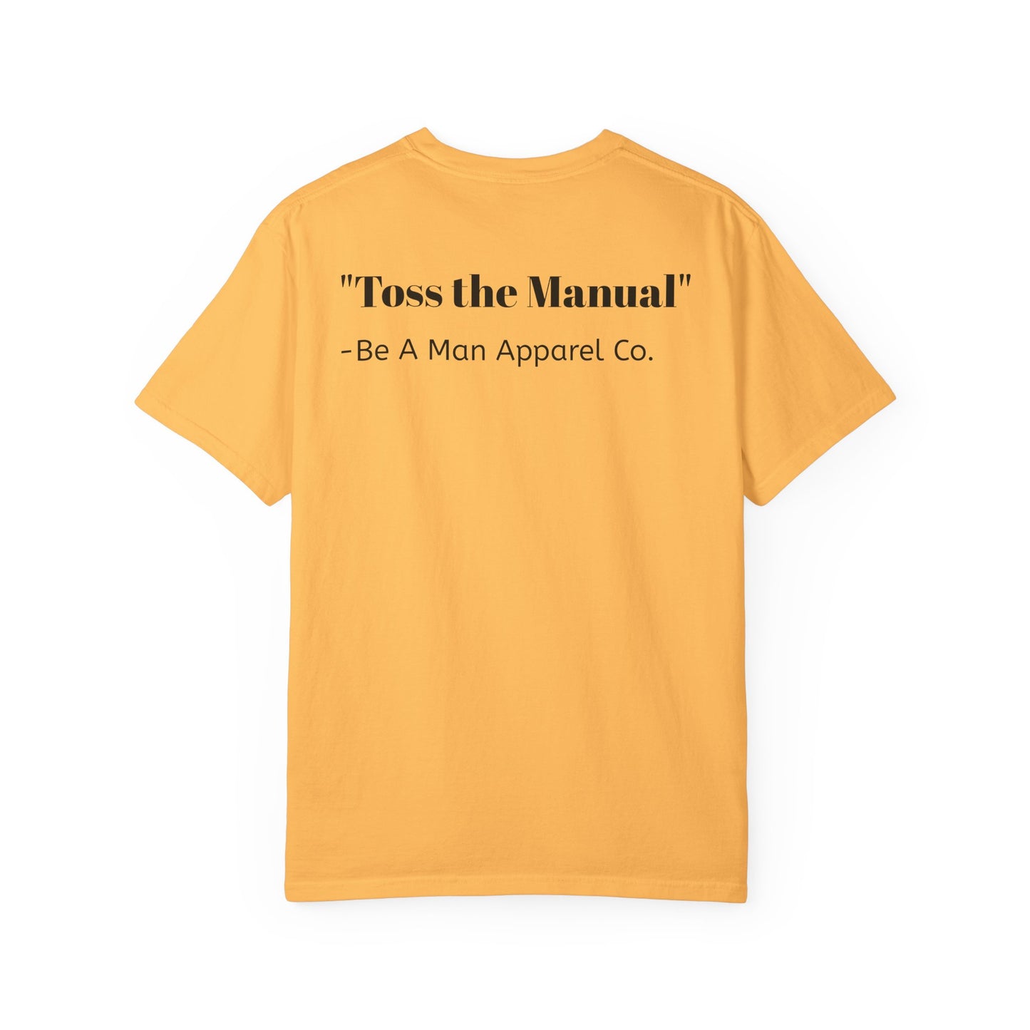 "Be a Man. Refuse to Read the Manual." Tee