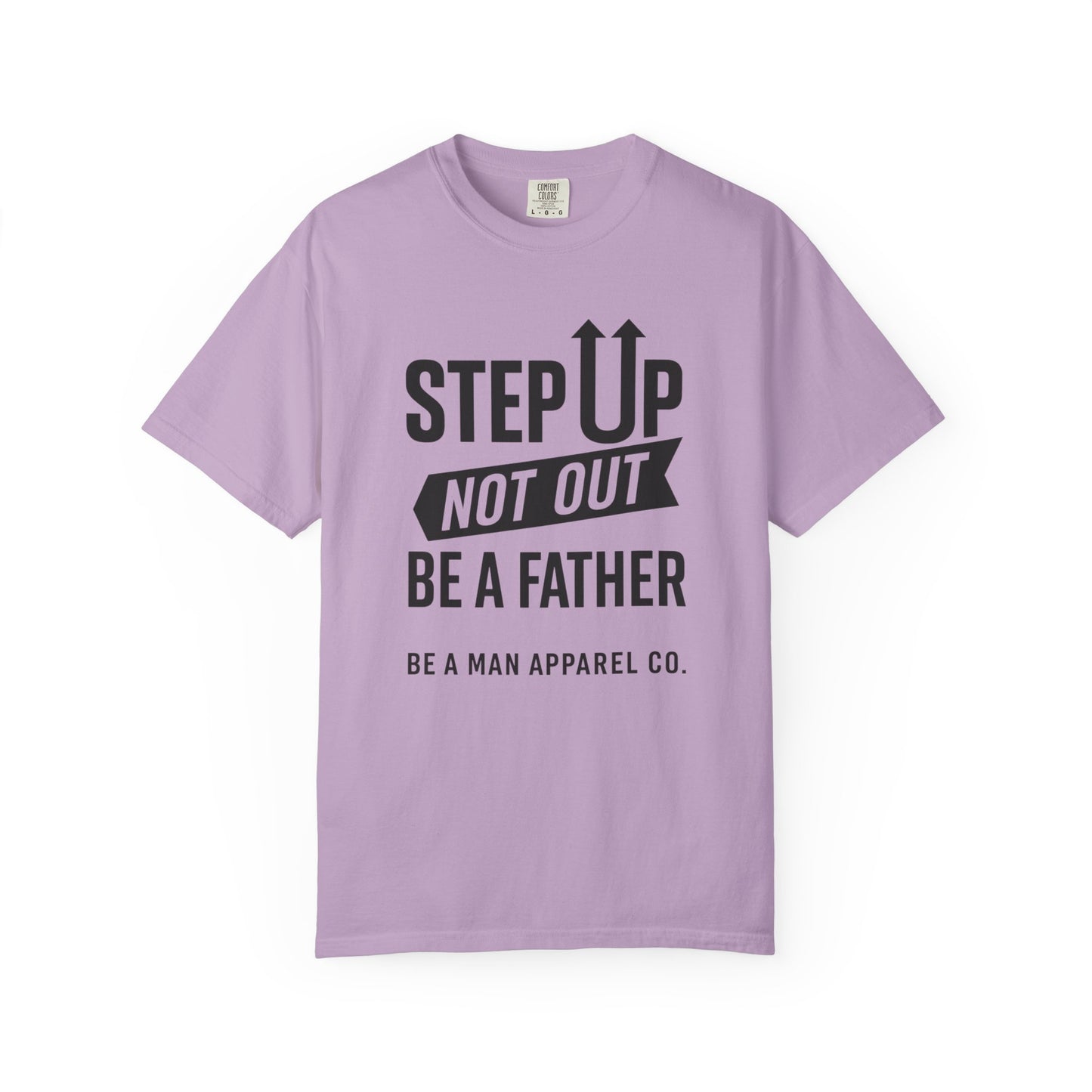 "Step Up, Not Out – Be a Father" Tee