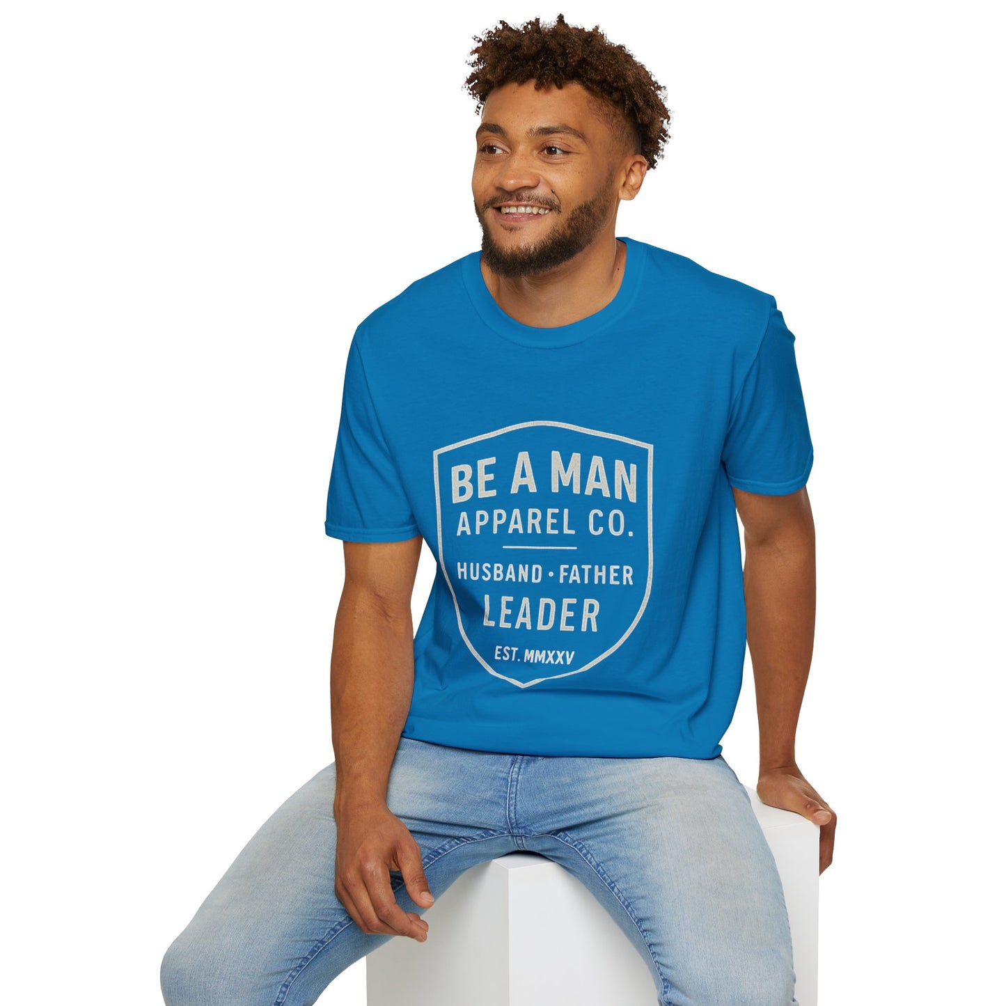 Manly Father & Husband T-Shirt - Be A Man Gift