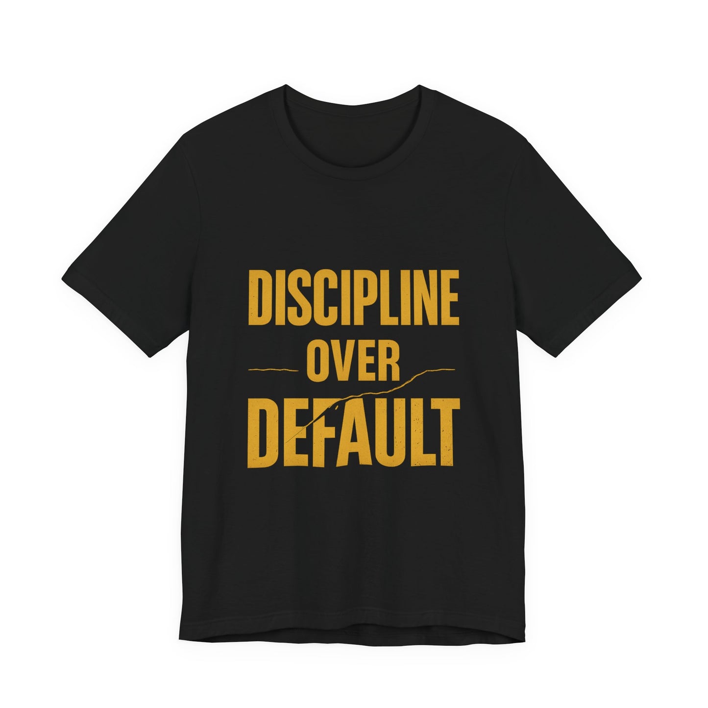 Discipline Over Default Tee