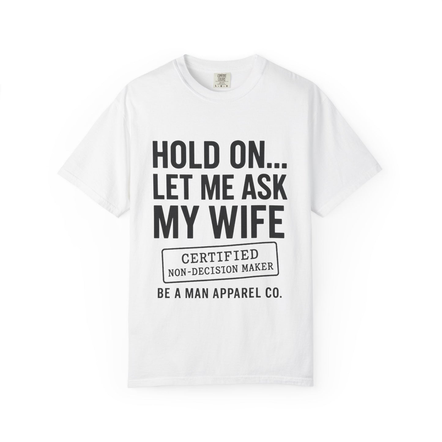 Hilarious Unisex T-Shirt, Funny Gift for Him, Humor Tee, Great for Fathers Day, Couples, Gag Gift, Everyday Casual Wear