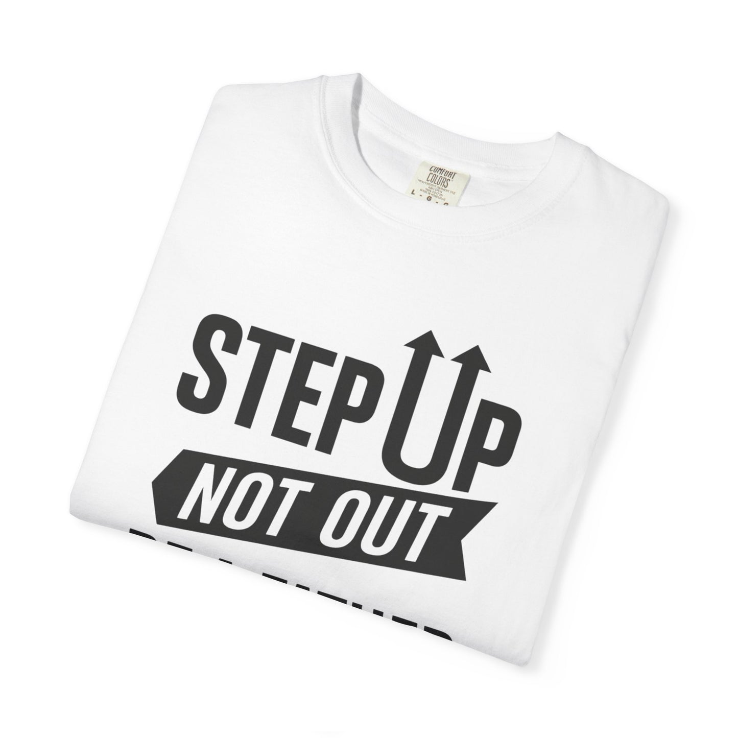 "Step Up, Not Out – Be a Father" Tee
