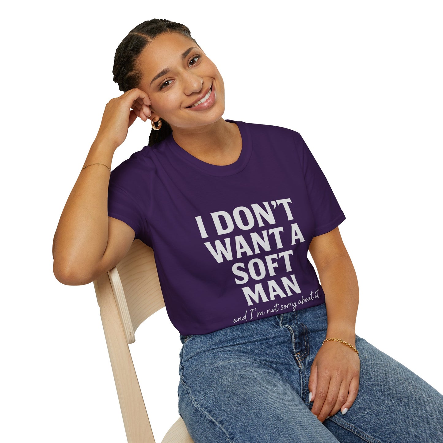 I Don’t Want a Soft Man – Women’s Tee