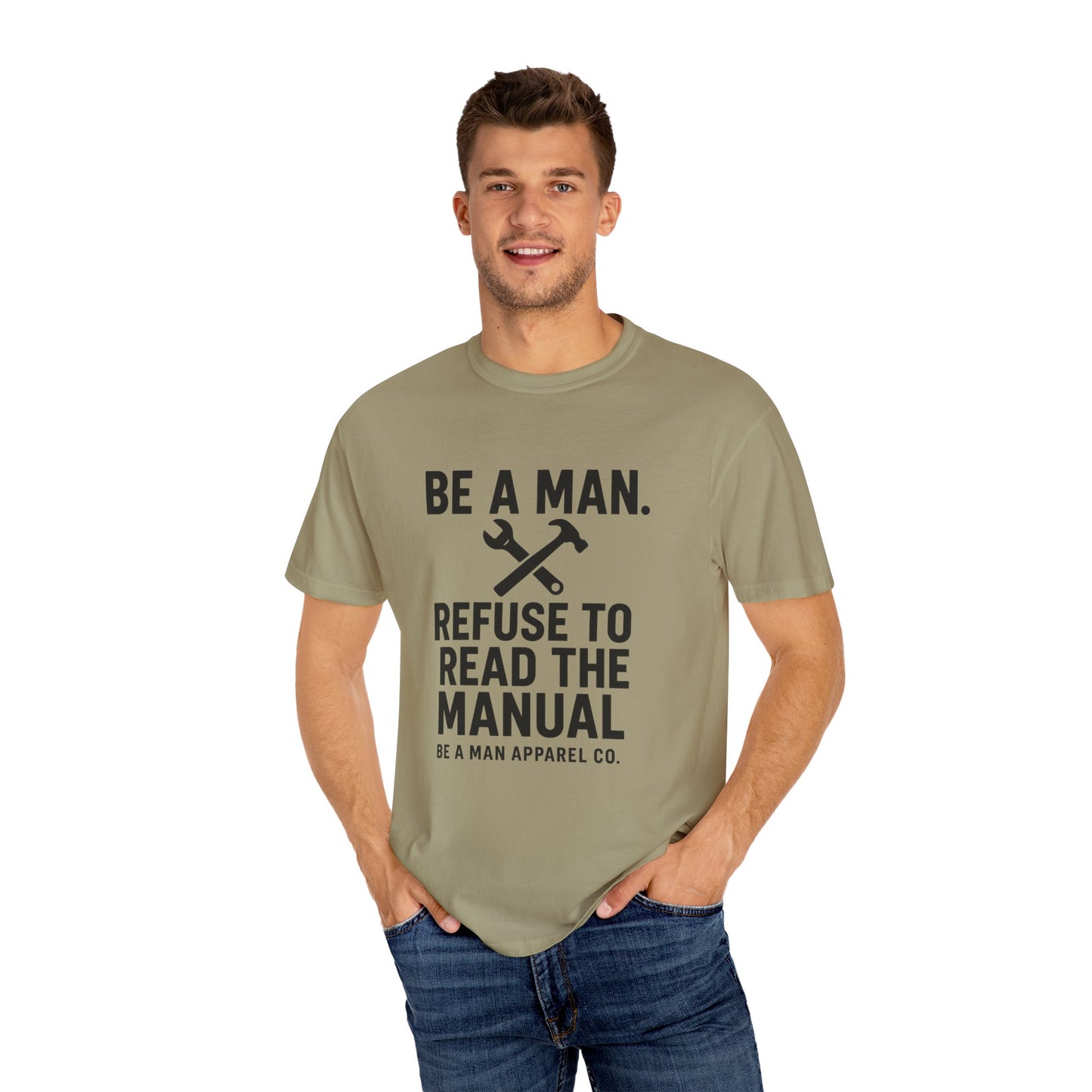 "Be a Man. Refuse to Read the Manual." Tee