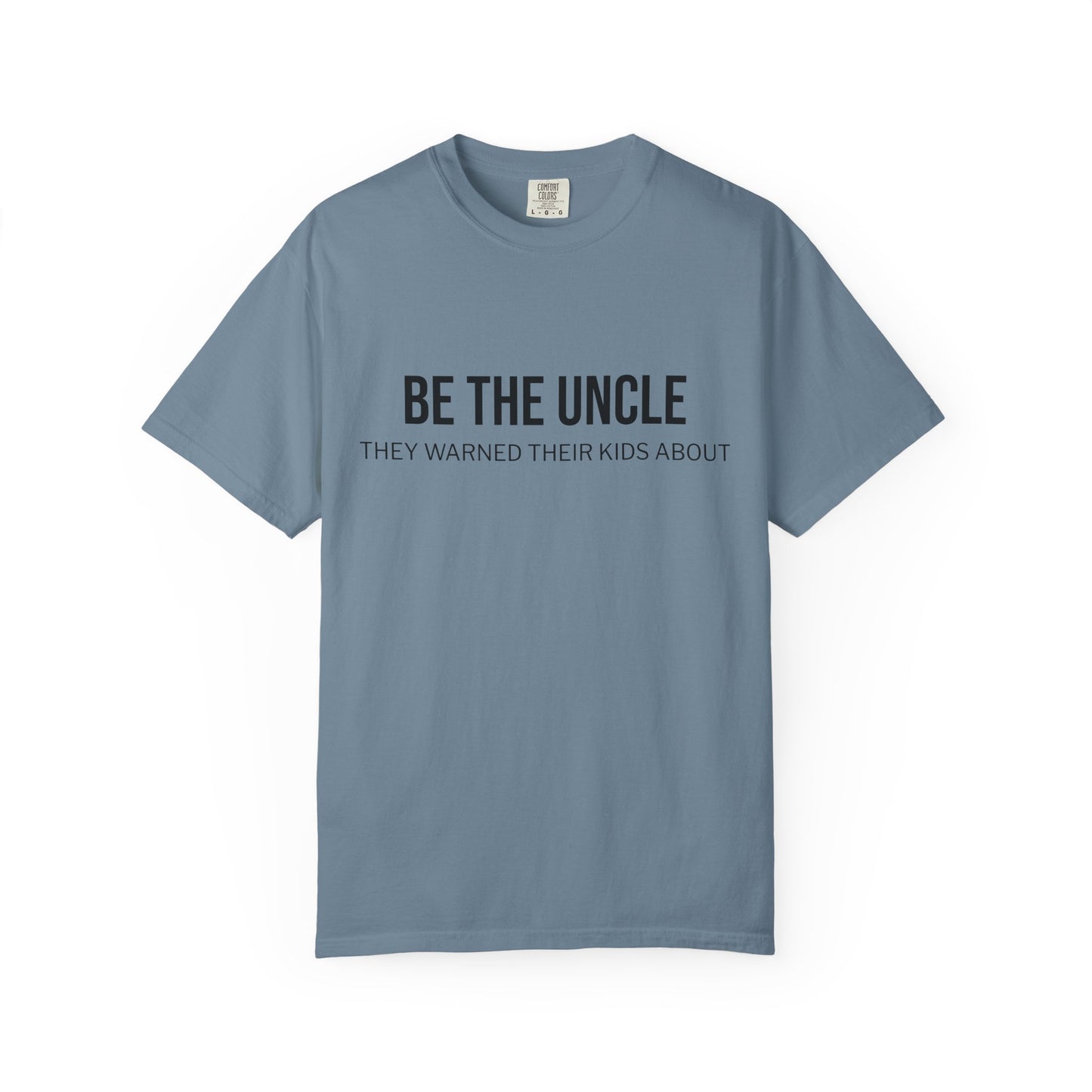 Funny Uncle T-Shirt, Be the Uncle T-Shirt, Gift for Uncle, Family Reunion Tee, Humor T-Shirt, Unisex Graphic Tee