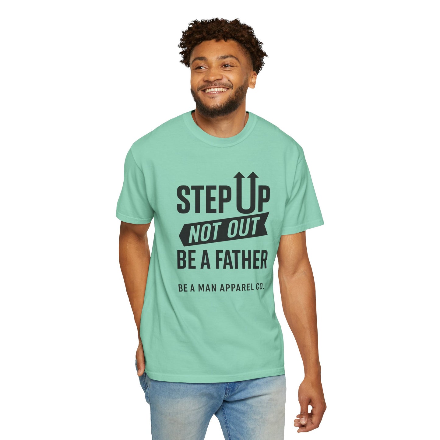 "Step Up, Not Out – Be a Father" Tee