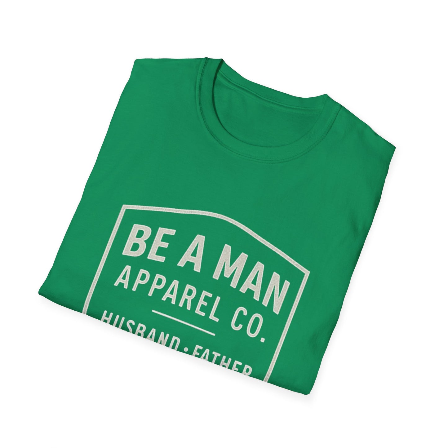 Manly Father & Husband T-Shirt - Be A Man Gift