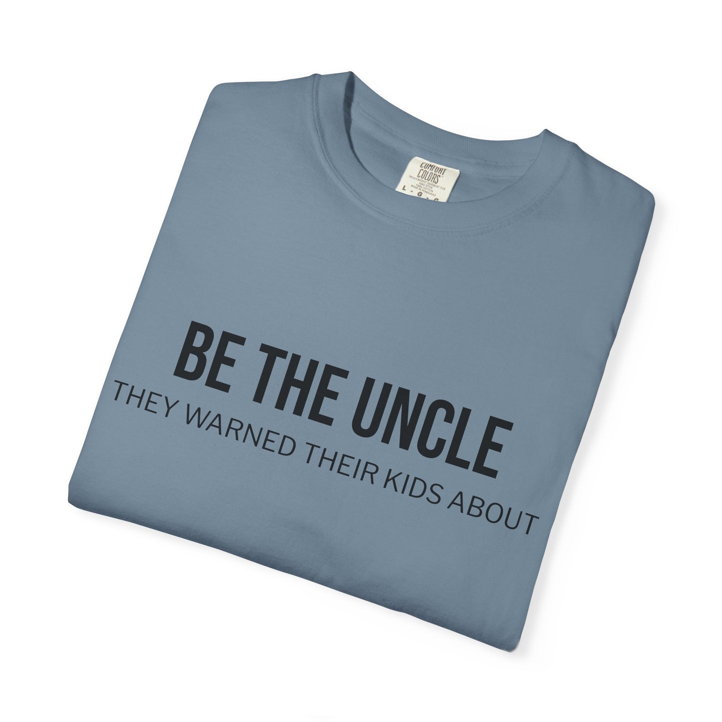 Funny Uncle T-Shirt, Be the Uncle T-Shirt, Gift for Uncle, Family Reunion Tee, Humor T-Shirt, Unisex Graphic Tee