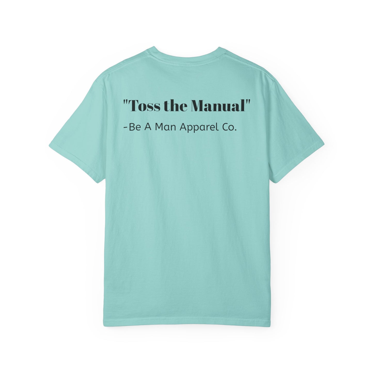 "Be a Man. Refuse to Read the Manual." Tee