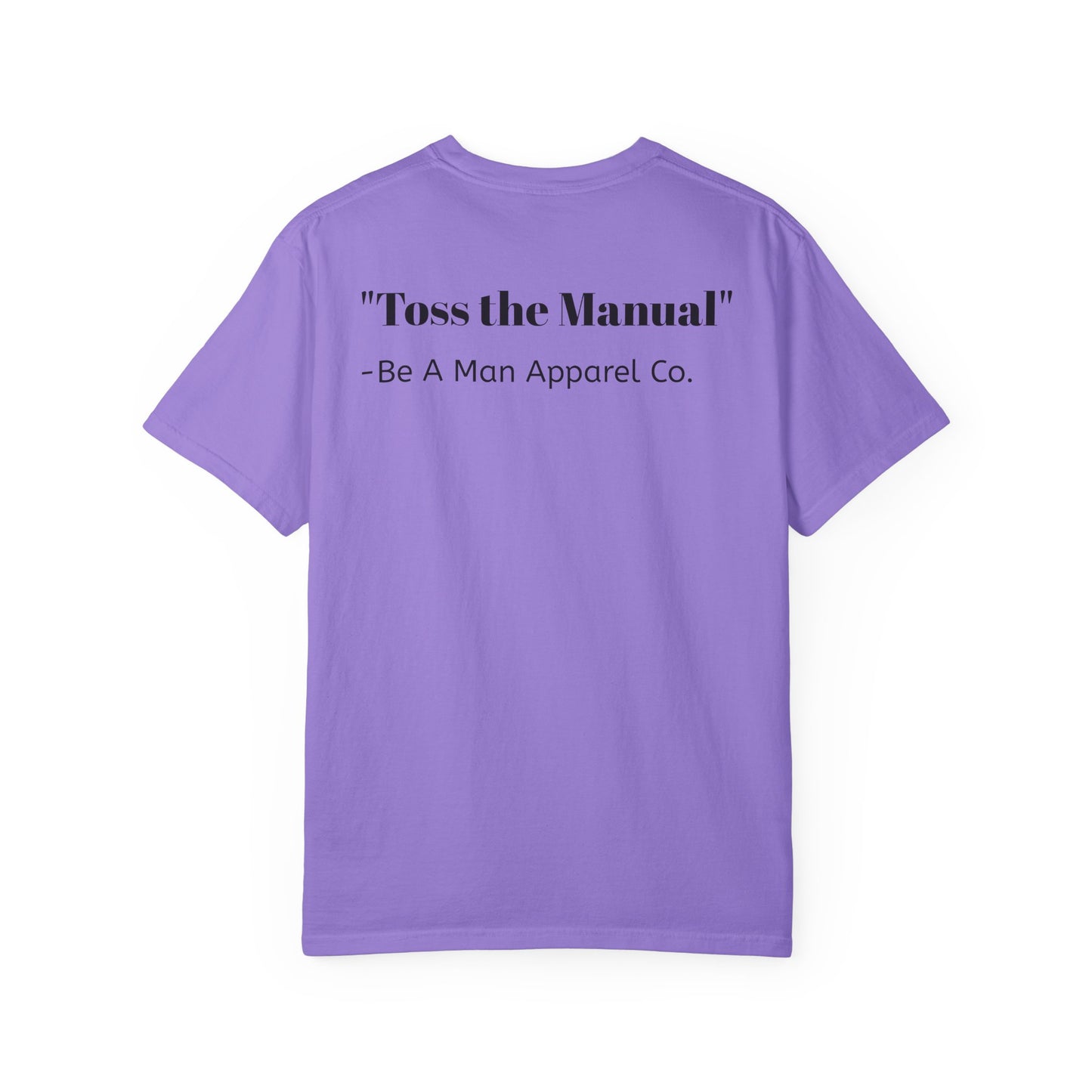 "Be a Man. Refuse to Read the Manual." Tee