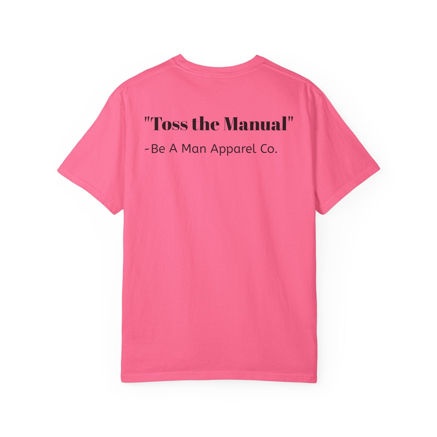 "Be a Man. Refuse to Read the Manual." Tee