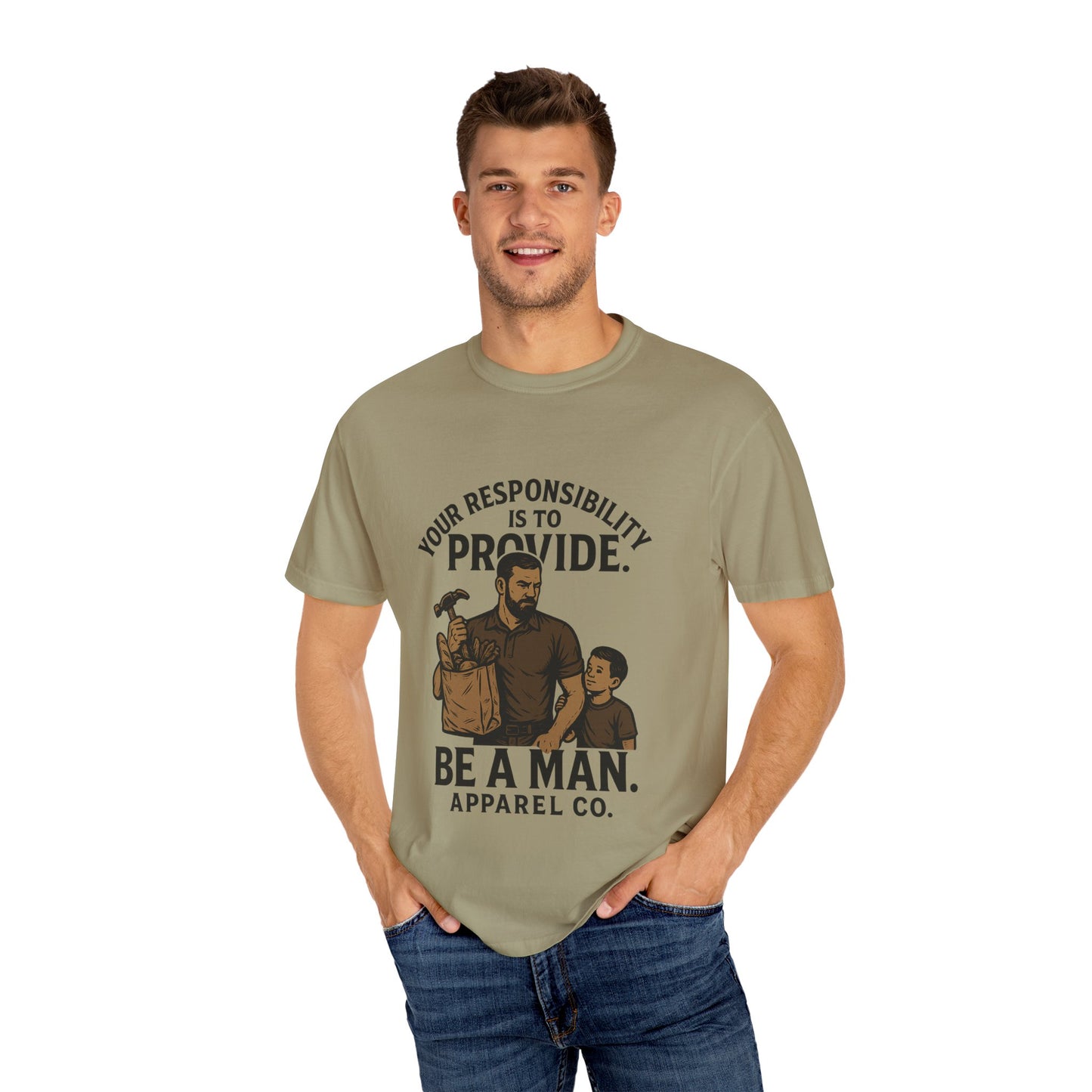 "Your Responsibility Is to Provide – Be a Man" Tee