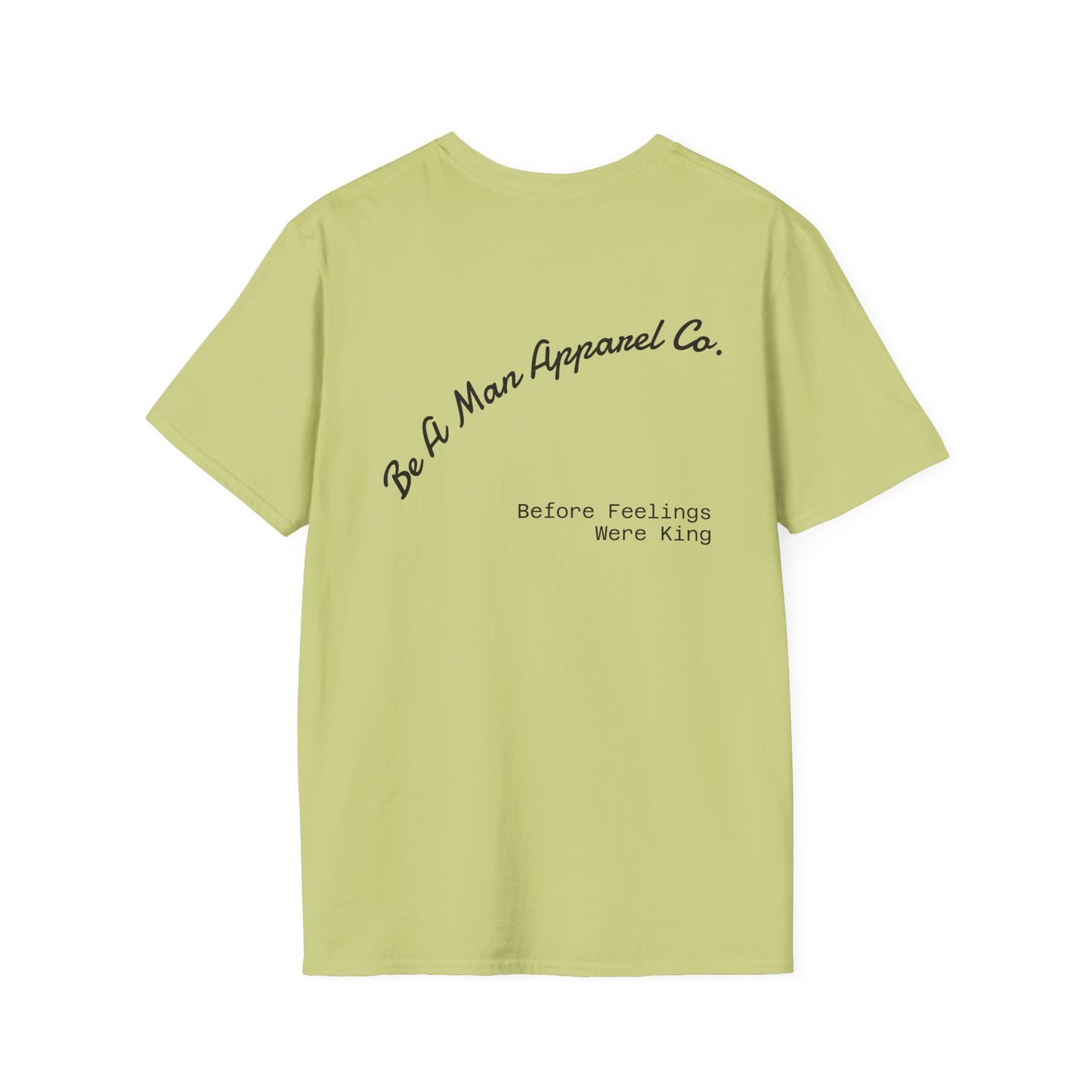 Men's Inspirational Graphic Tee - Be a Man Before Feelings Were King T-Shirt