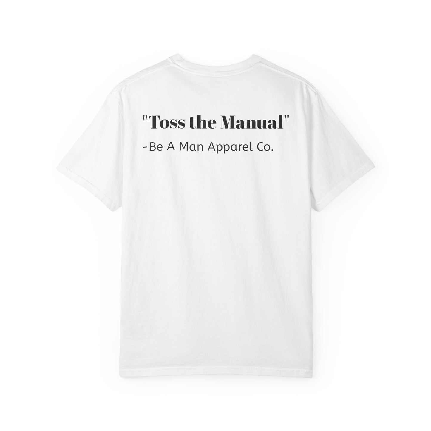 "Be a Man. Refuse to Read the Manual." Tee