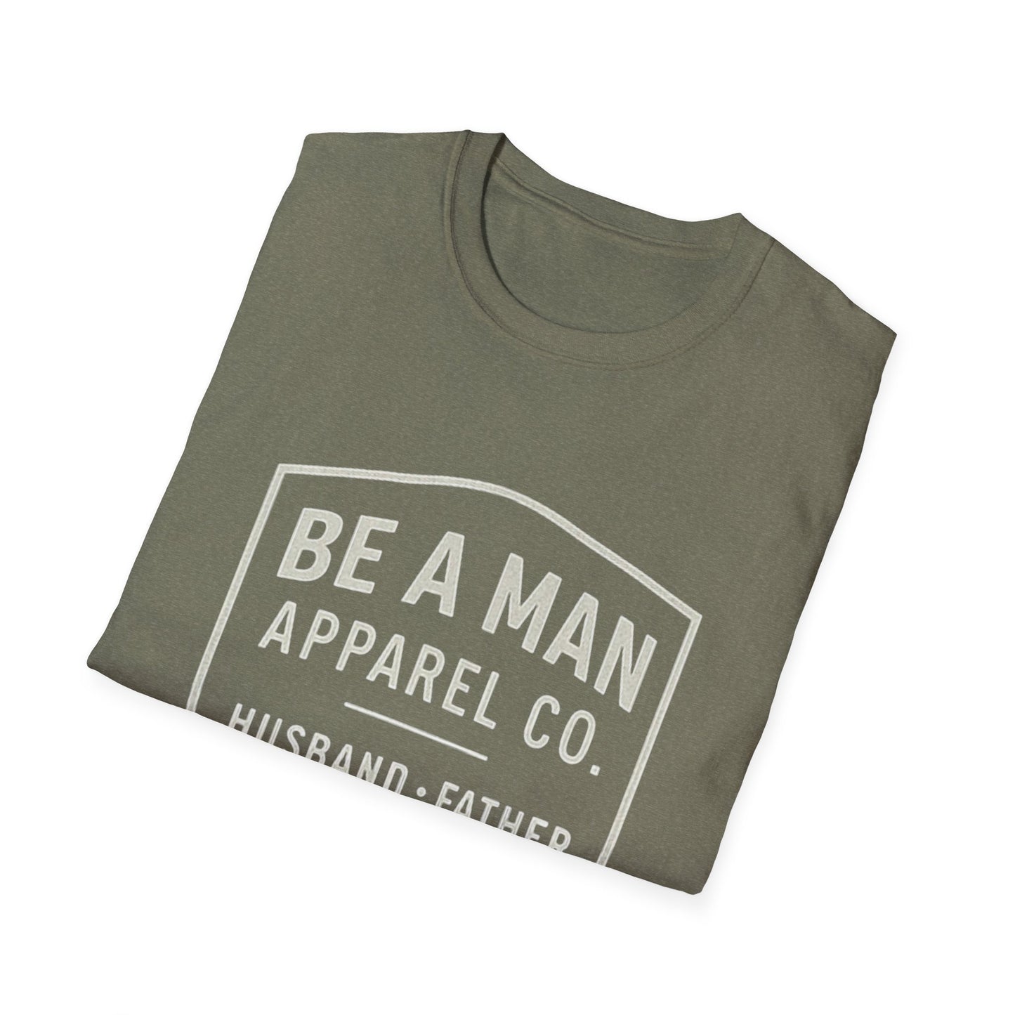 Manly Father & Husband T-Shirt - Be A Man Gift