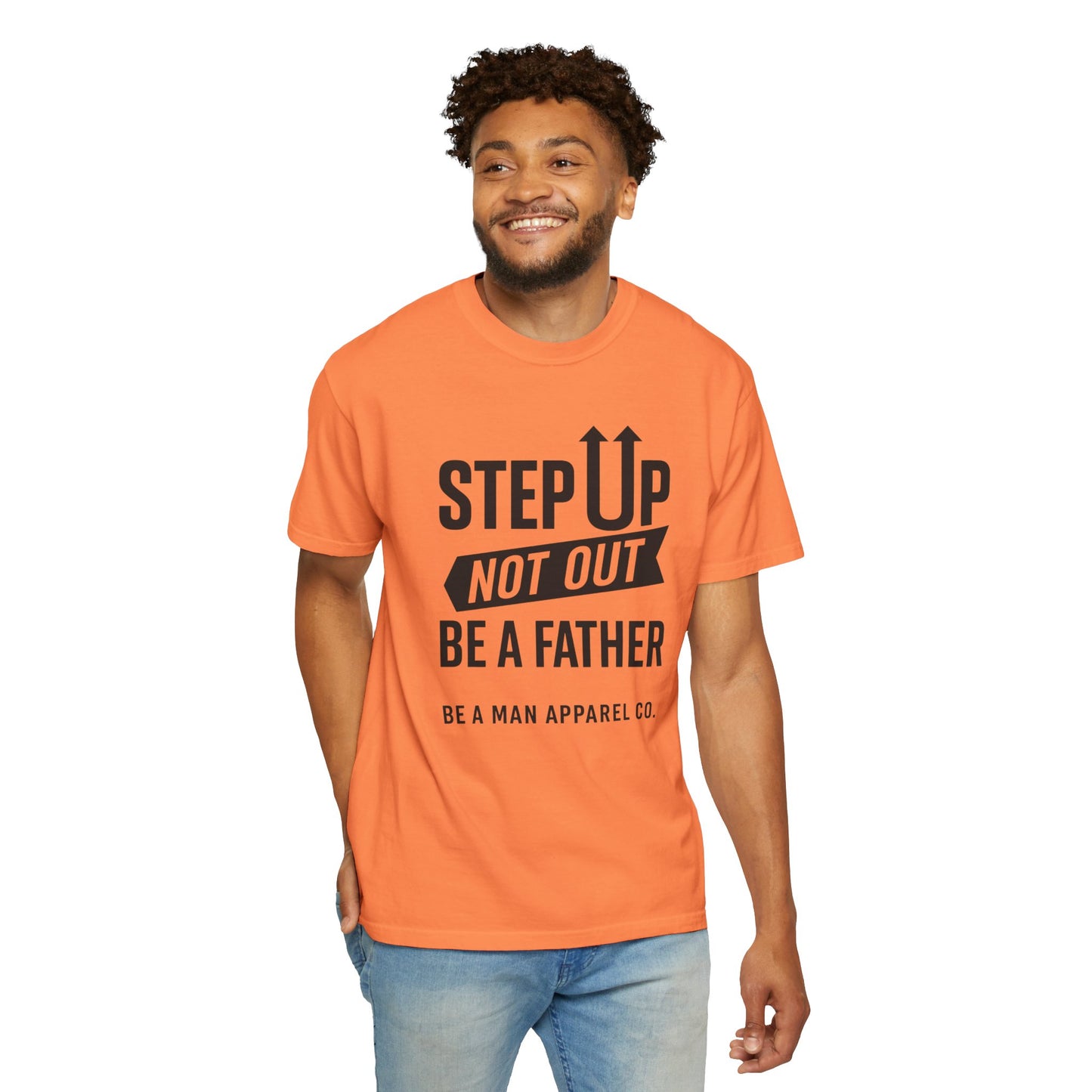 "Step Up, Not Out – Be a Father" Tee
