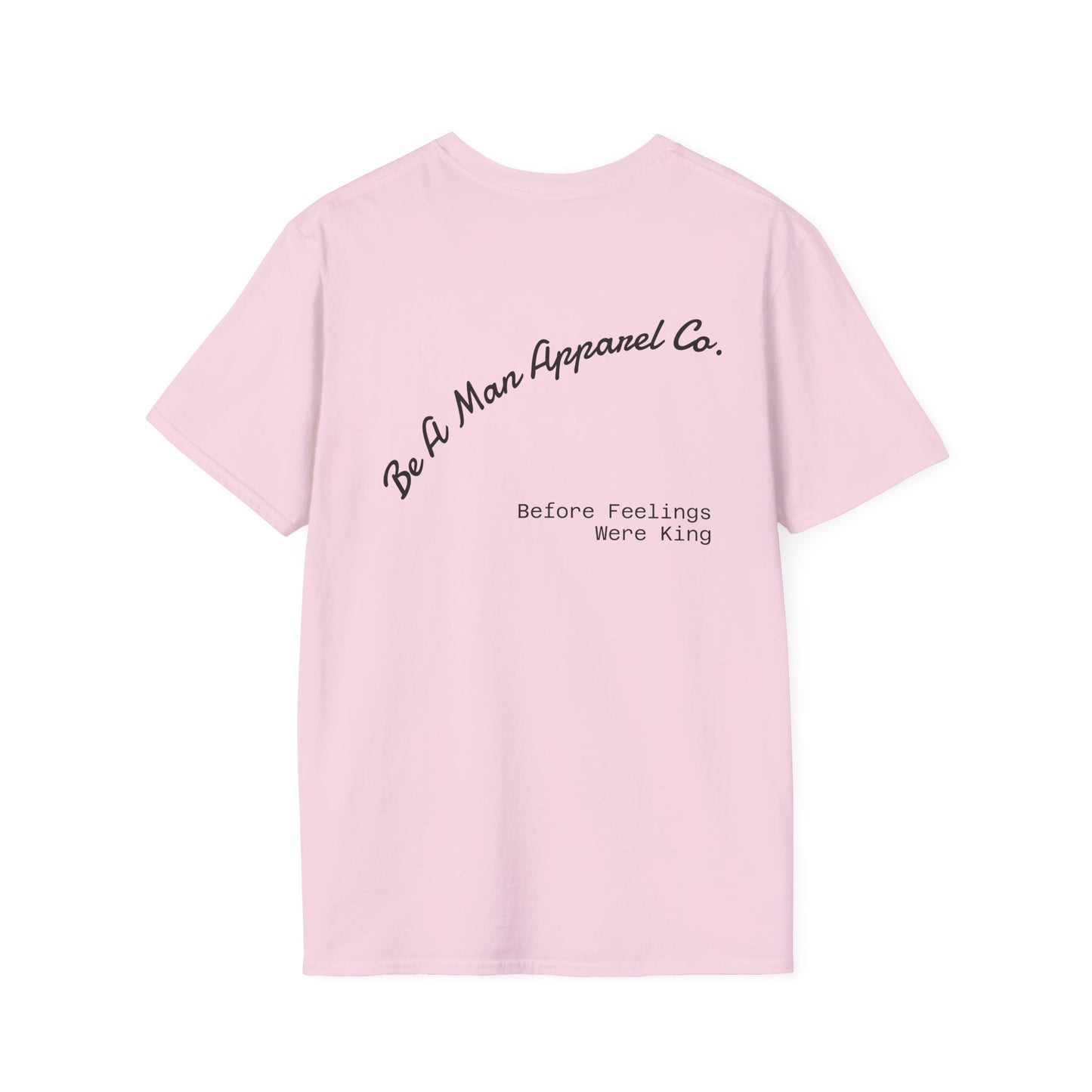 Men's Inspirational Graphic Tee - Be a Man Before Feelings Were King T-Shirt