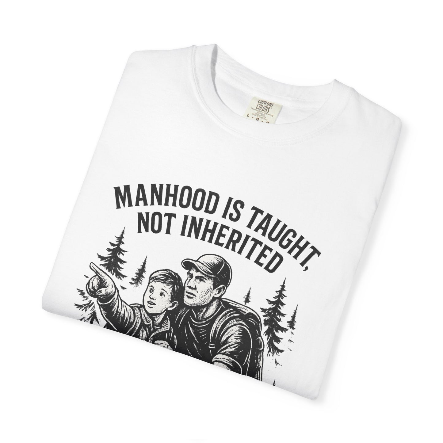 Manhood is Taught Tee