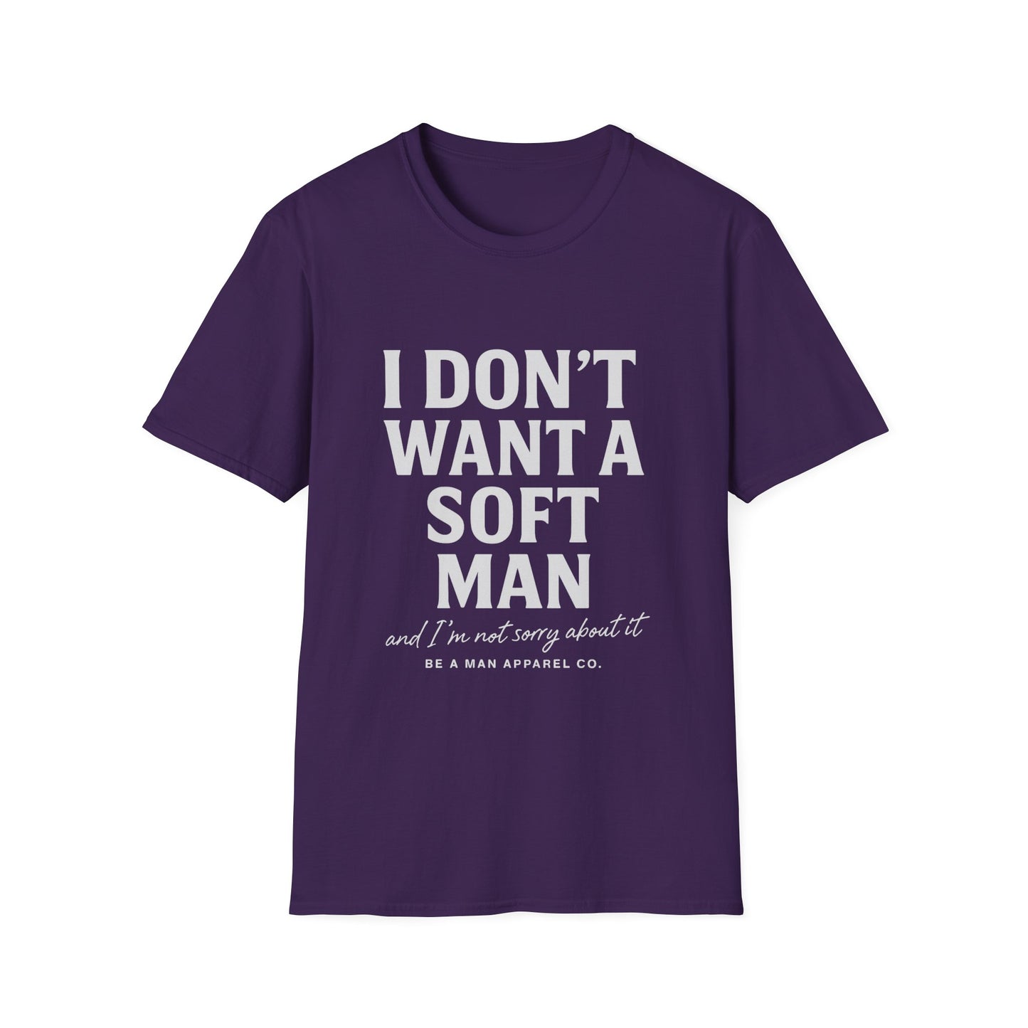 I Don’t Want a Soft Man – Women’s Tee