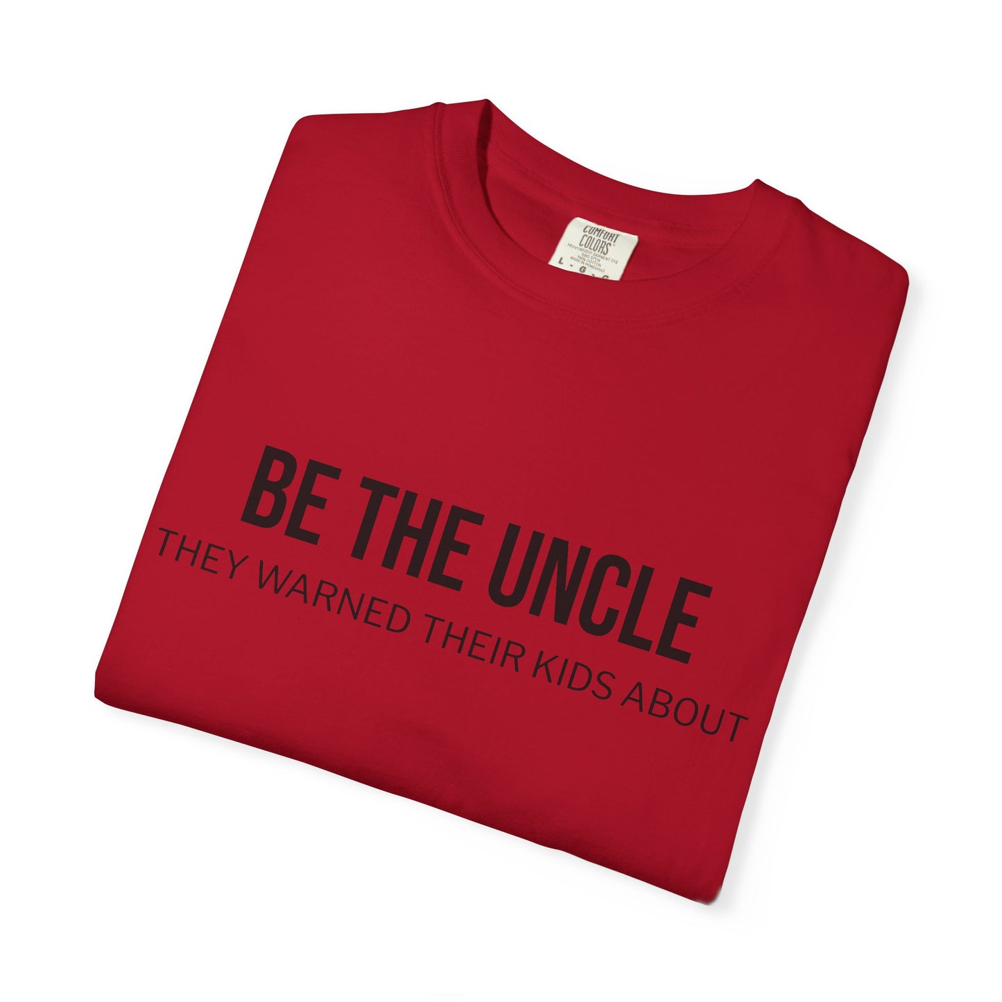 Funny Uncle T-Shirt, Be the Uncle T-Shirt, Gift for Uncle, Family Reunion Tee, Humor T-Shirt, Unisex Graphic Tee