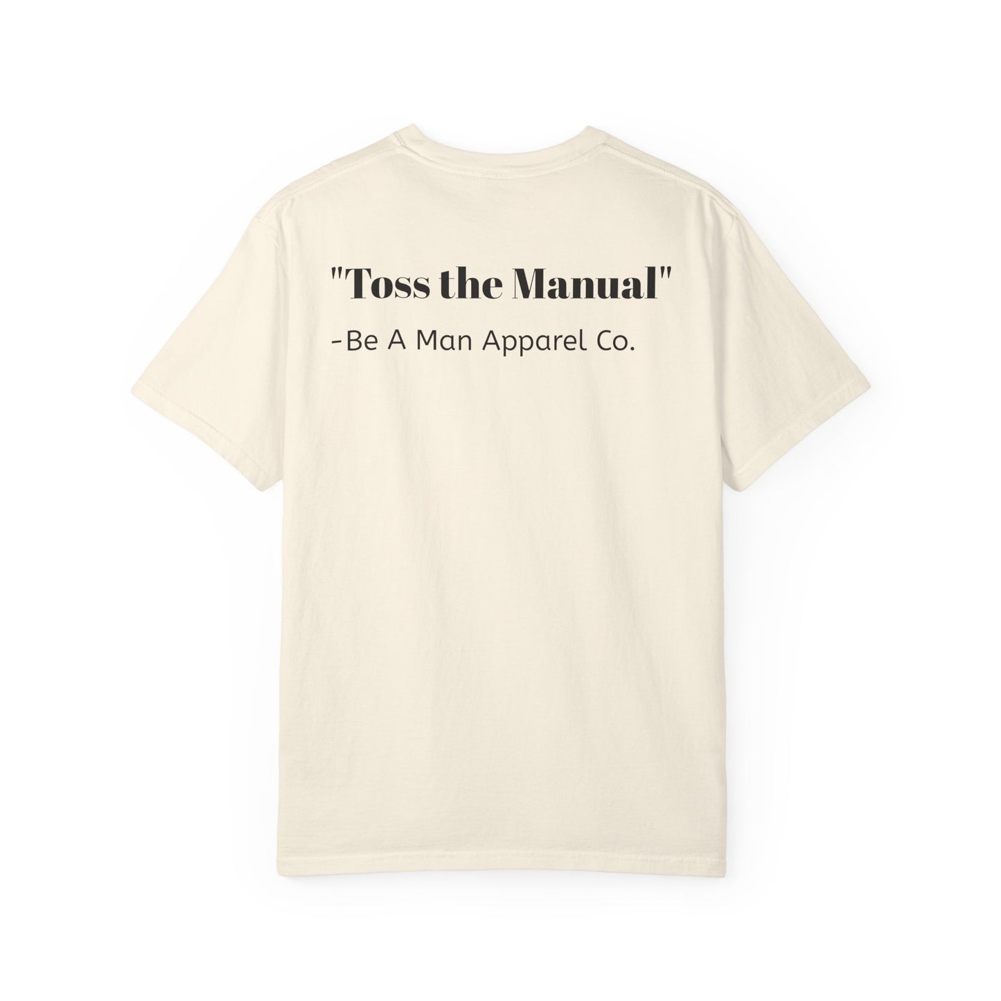 "Be a Man. Refuse to Read the Manual." Tee