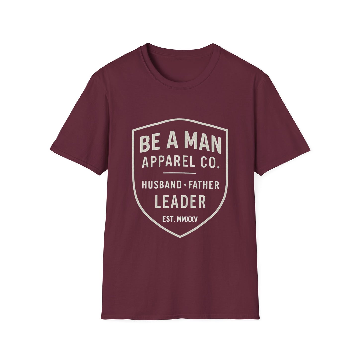 Manly Father & Husband T-Shirt - Be A Man Gift