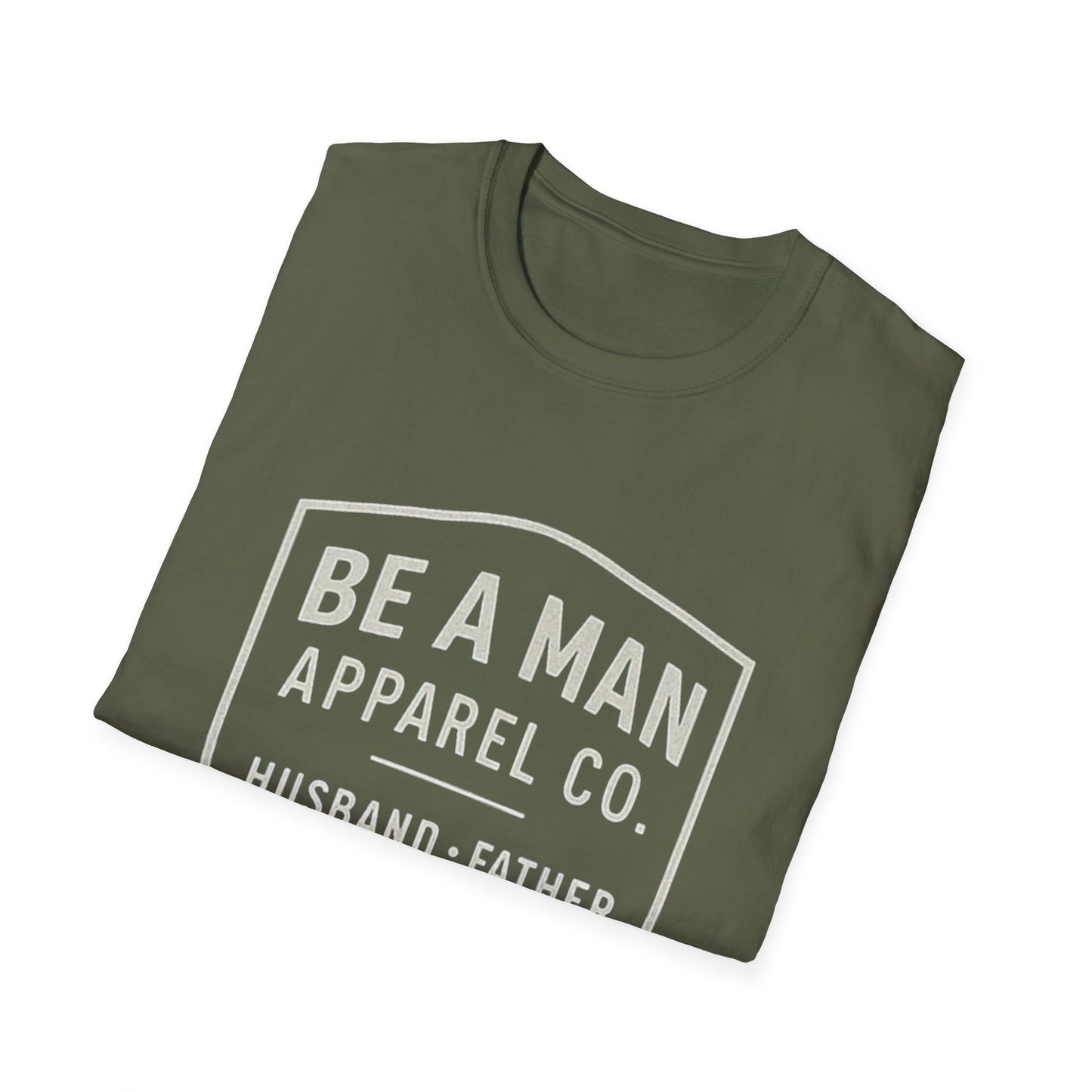 Manly Father & Husband T-Shirt - Be A Man Gift
