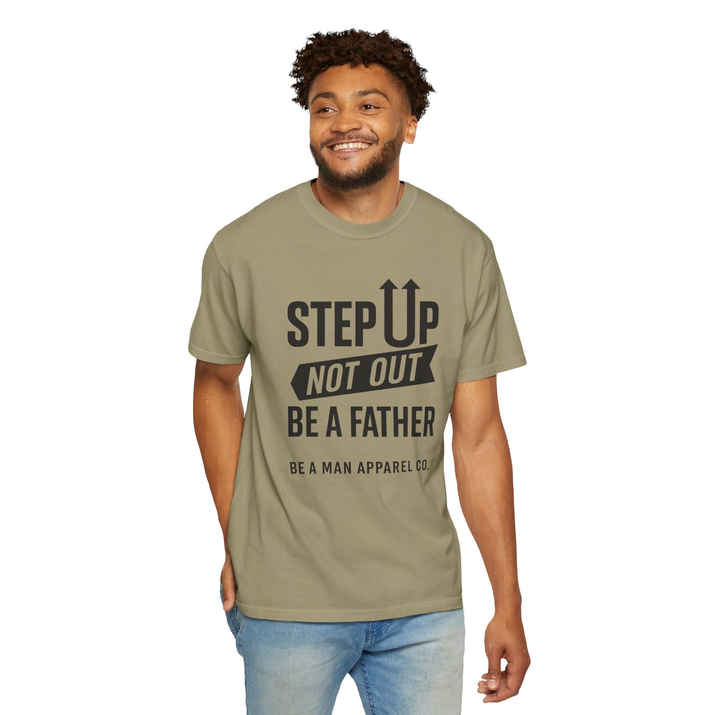 "Step Up, Not Out – Be a Father" Tee