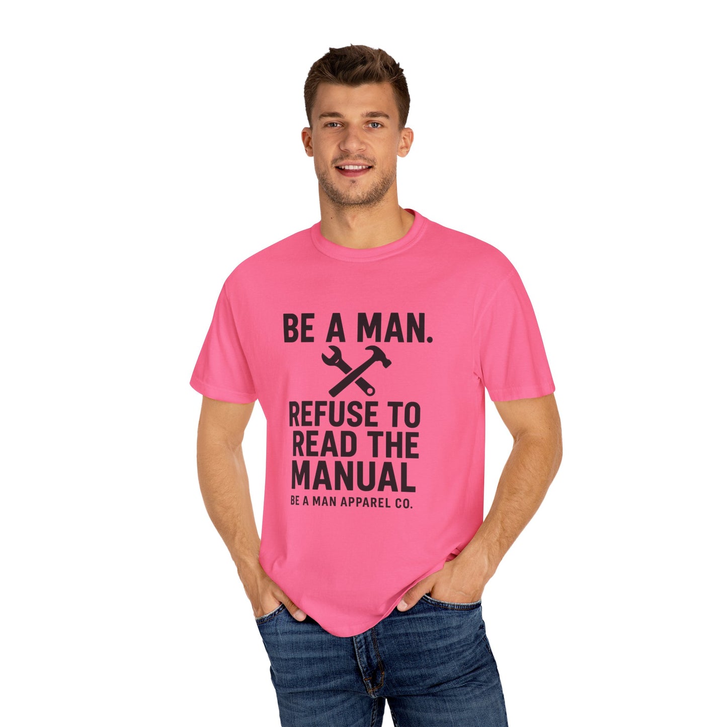 "Be a Man. Refuse to Read the Manual." Tee