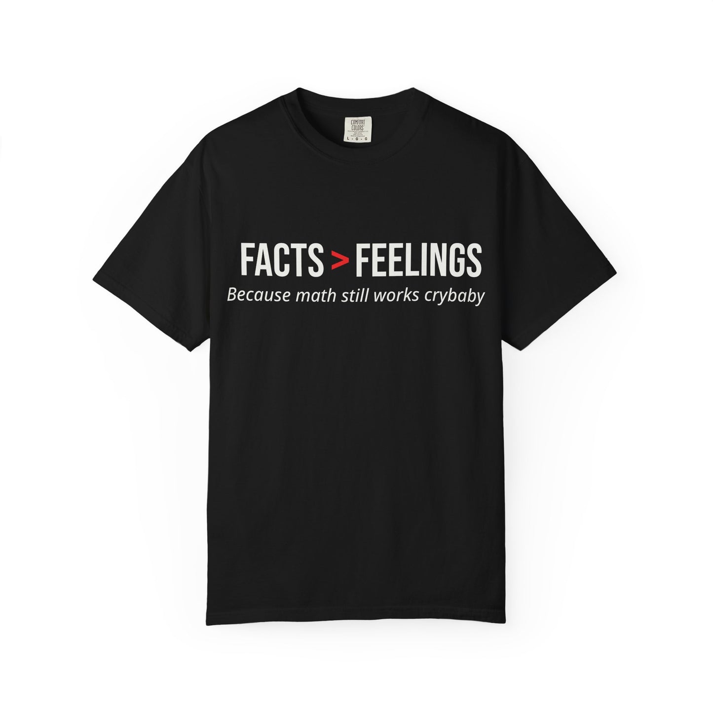 Facts Over Feeling T-Shirt