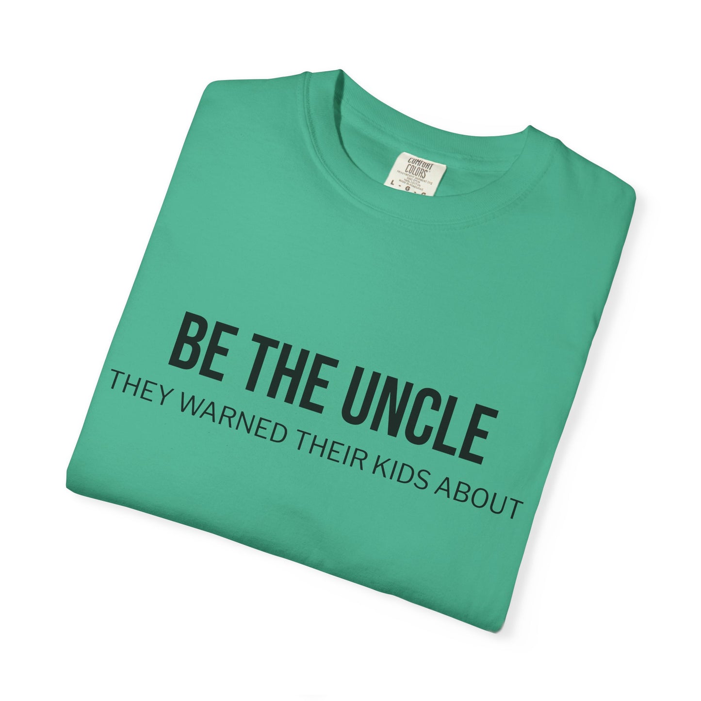 Funny Uncle T-Shirt, Be the Uncle T-Shirt, Gift for Uncle, Family Reunion Tee, Humor T-Shirt, Unisex Graphic Tee
