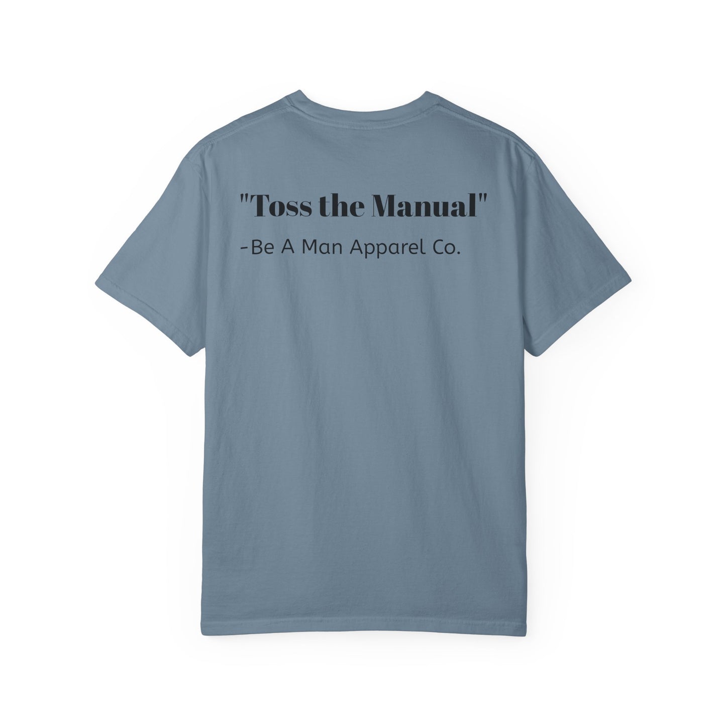 "Be a Man. Refuse to Read the Manual." Tee