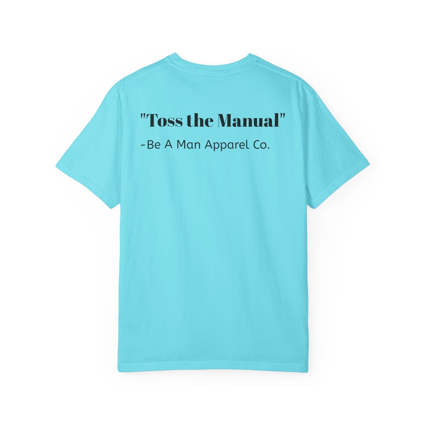 "Be a Man. Refuse to Read the Manual." Tee