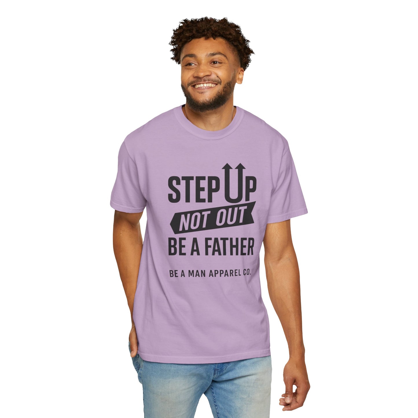 "Step Up, Not Out – Be a Father" Tee