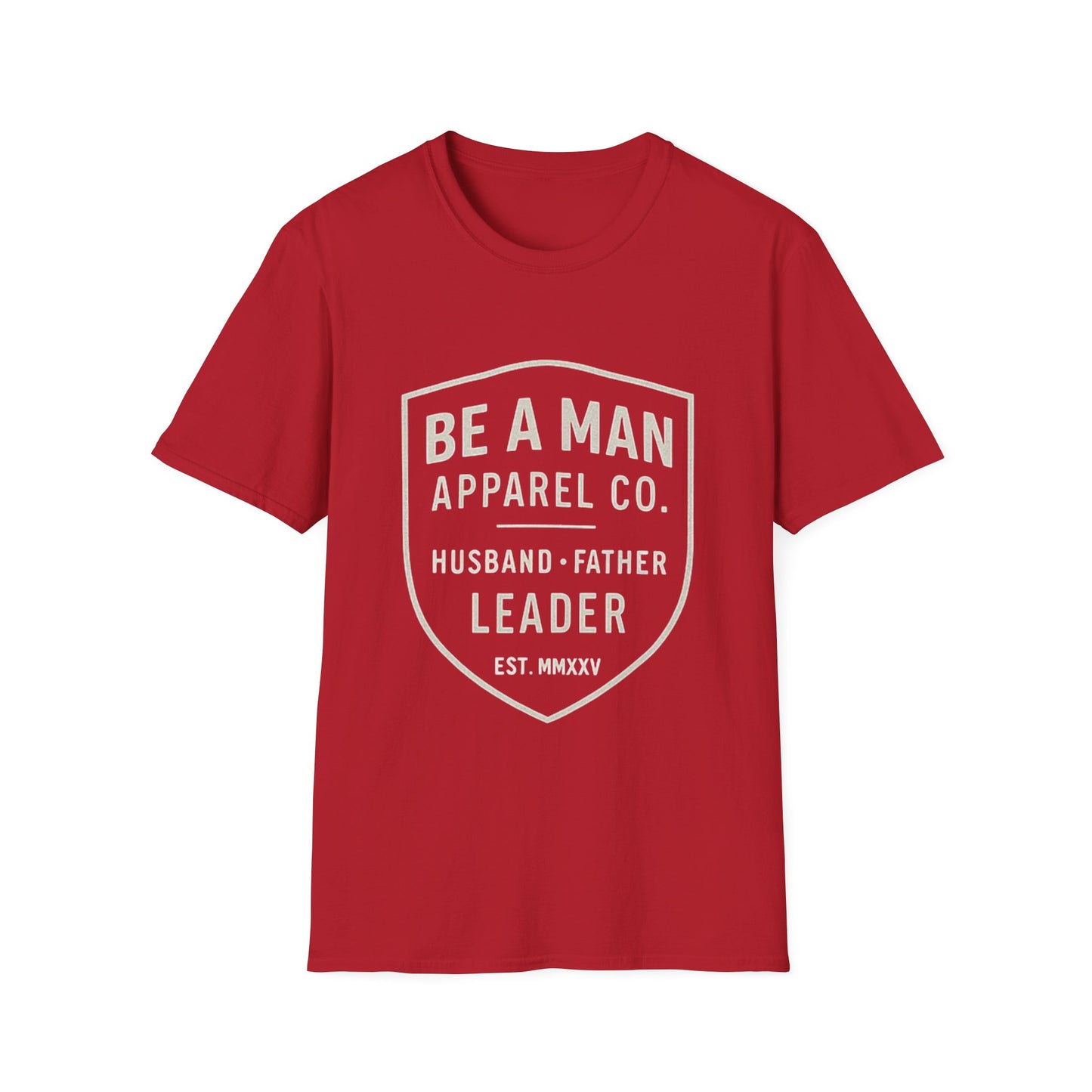 Manly Father & Husband T-Shirt - Be A Man Gift