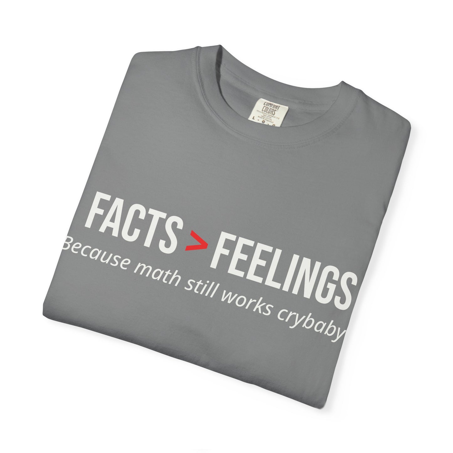 Facts Over Feeling T-Shirt