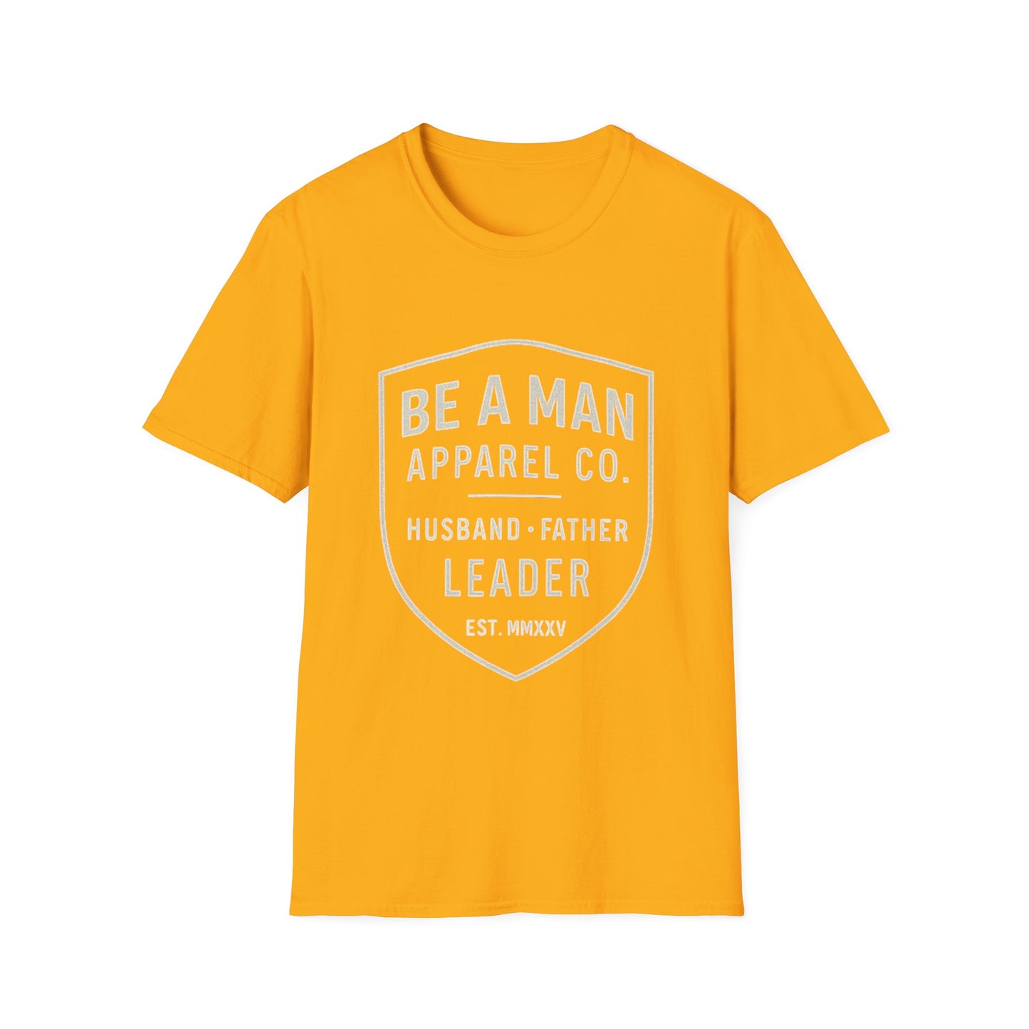 Manly Father & Husband T-Shirt - Be A Man Gift