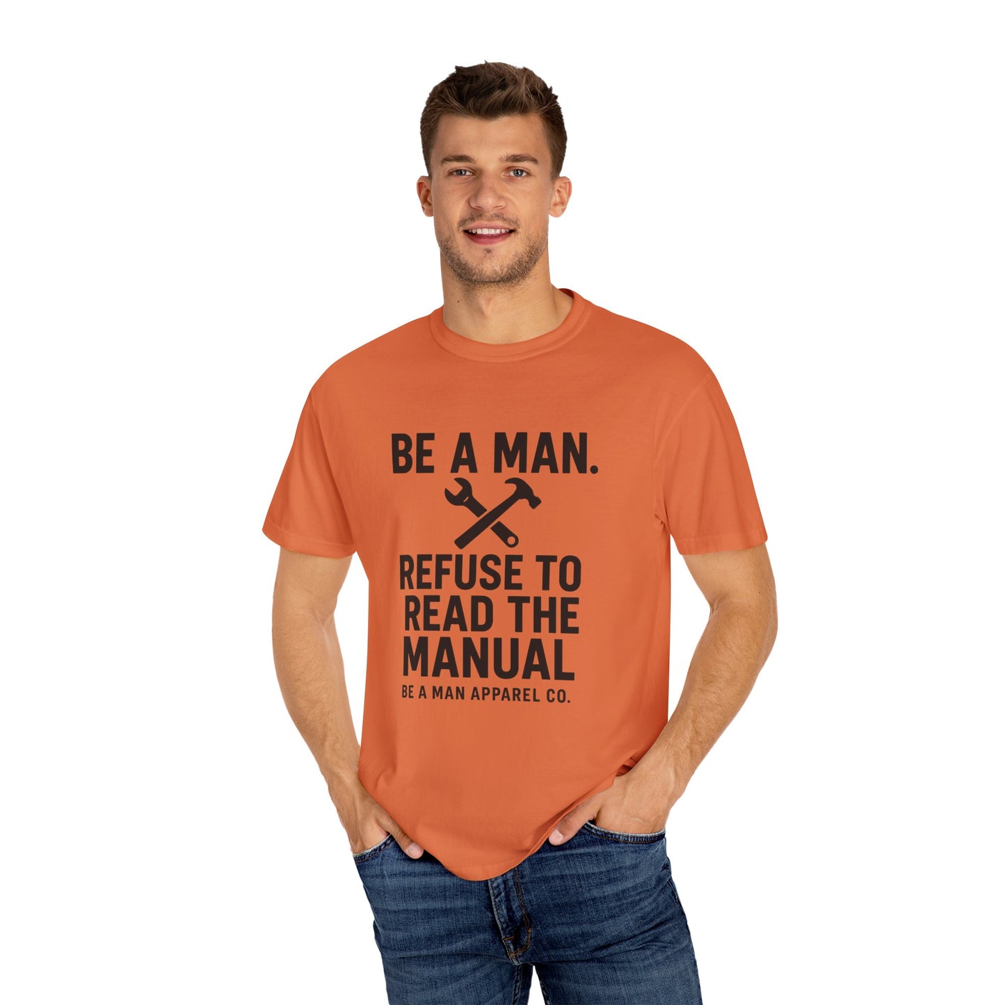"Be a Man. Refuse to Read the Manual." Tee