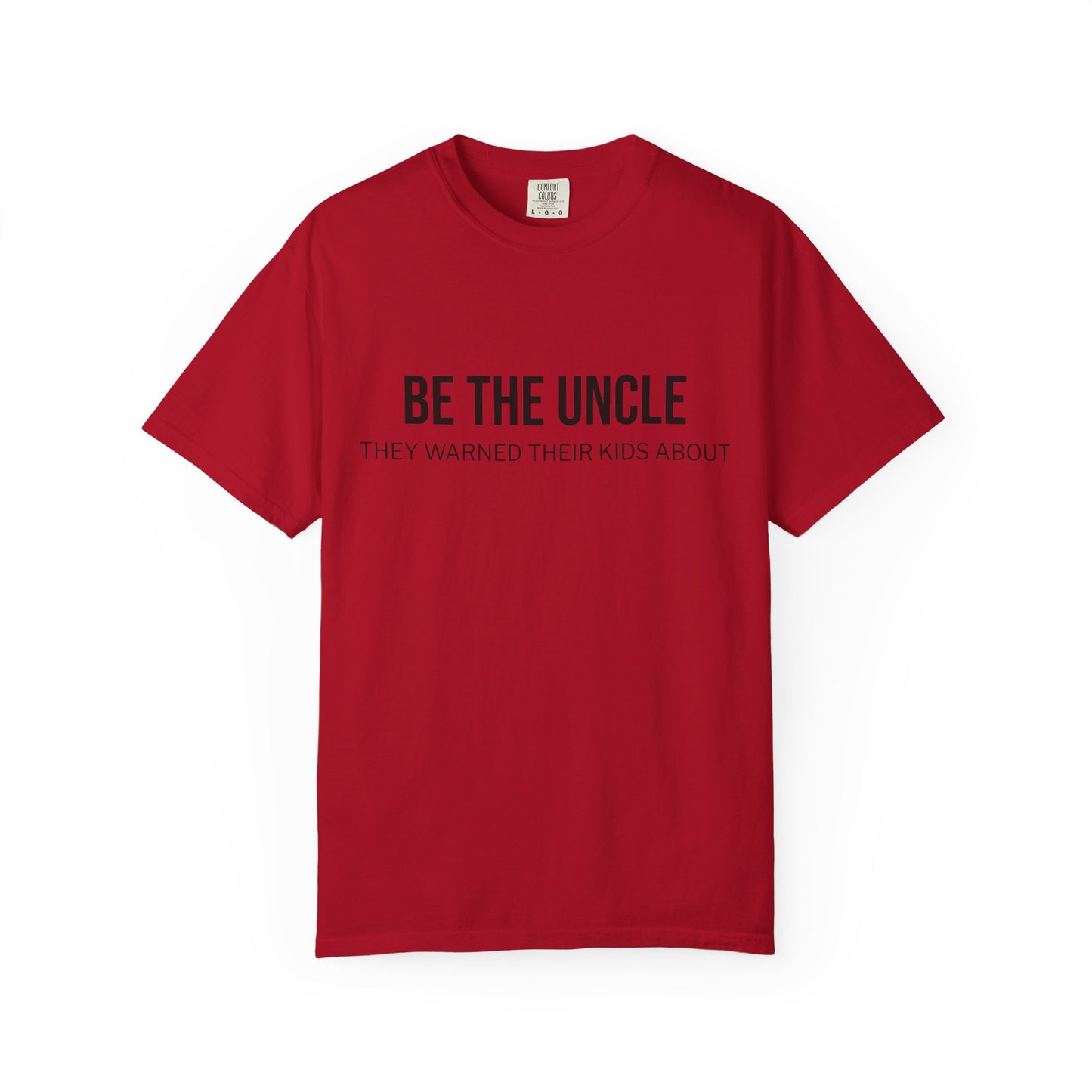 Funny Uncle T-Shirt, Be the Uncle T-Shirt, Gift for Uncle, Family Reunion Tee, Humor T-Shirt, Unisex Graphic Tee