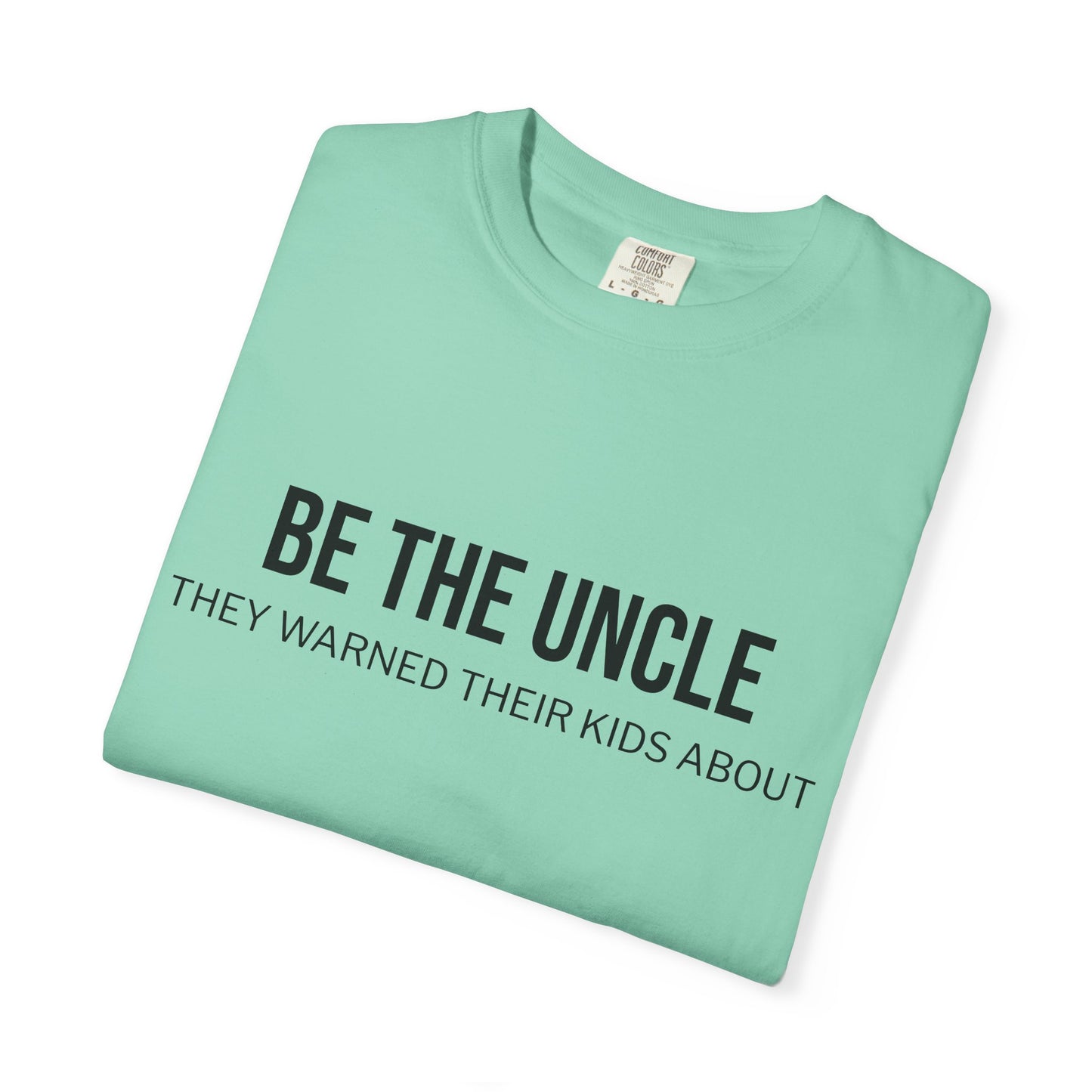Funny Uncle T-Shirt, Be the Uncle T-Shirt, Gift for Uncle, Family Reunion Tee, Humor T-Shirt, Unisex Graphic Tee