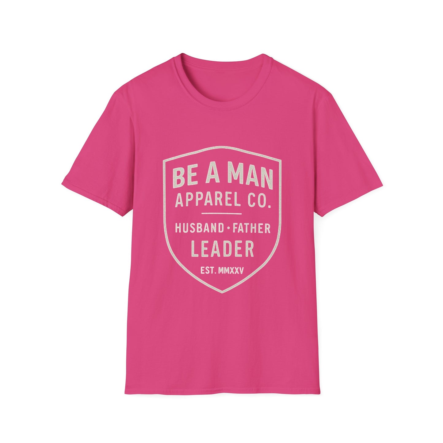 Manly Father & Husband T-Shirt - Be A Man Gift