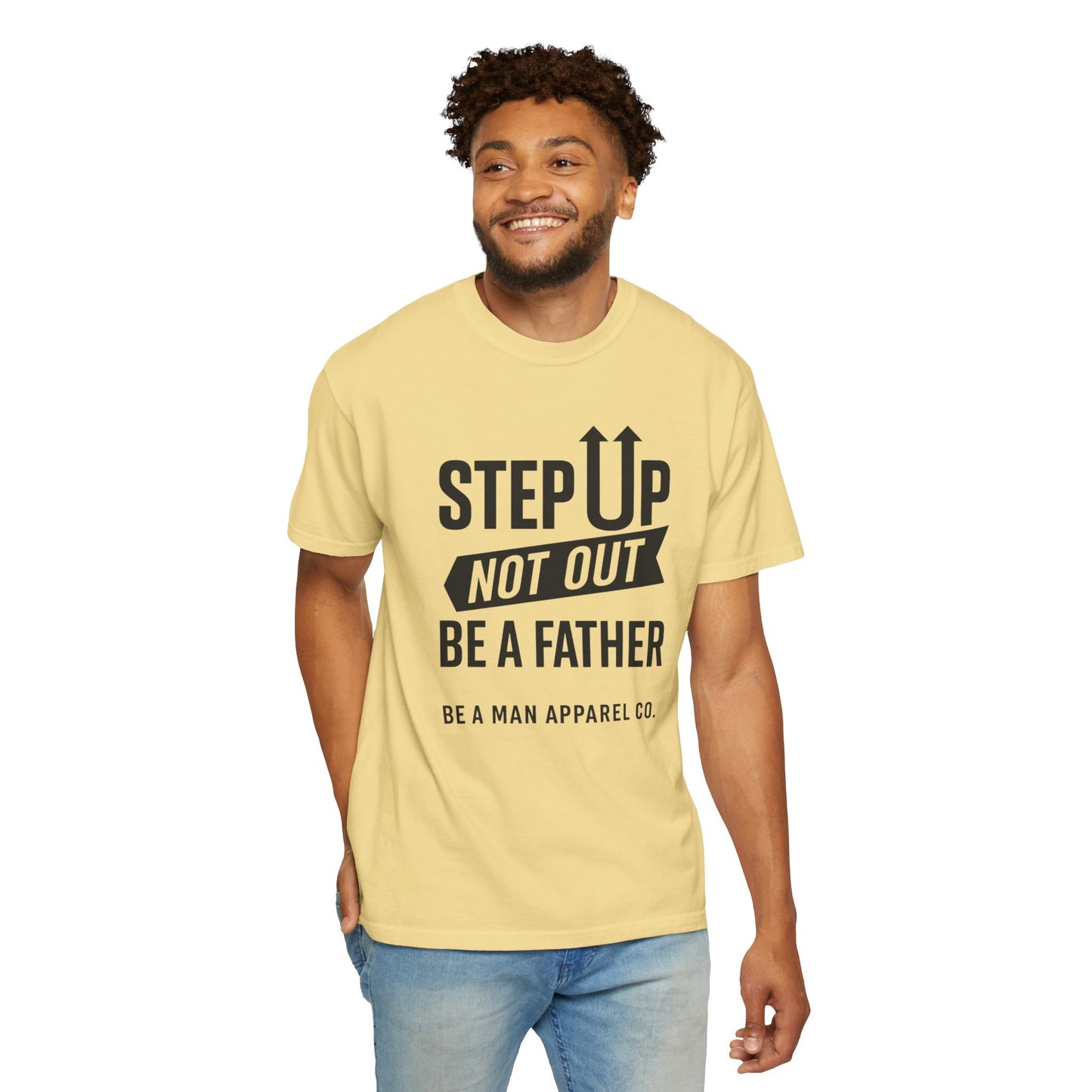 "Step Up, Not Out – Be a Father" Tee