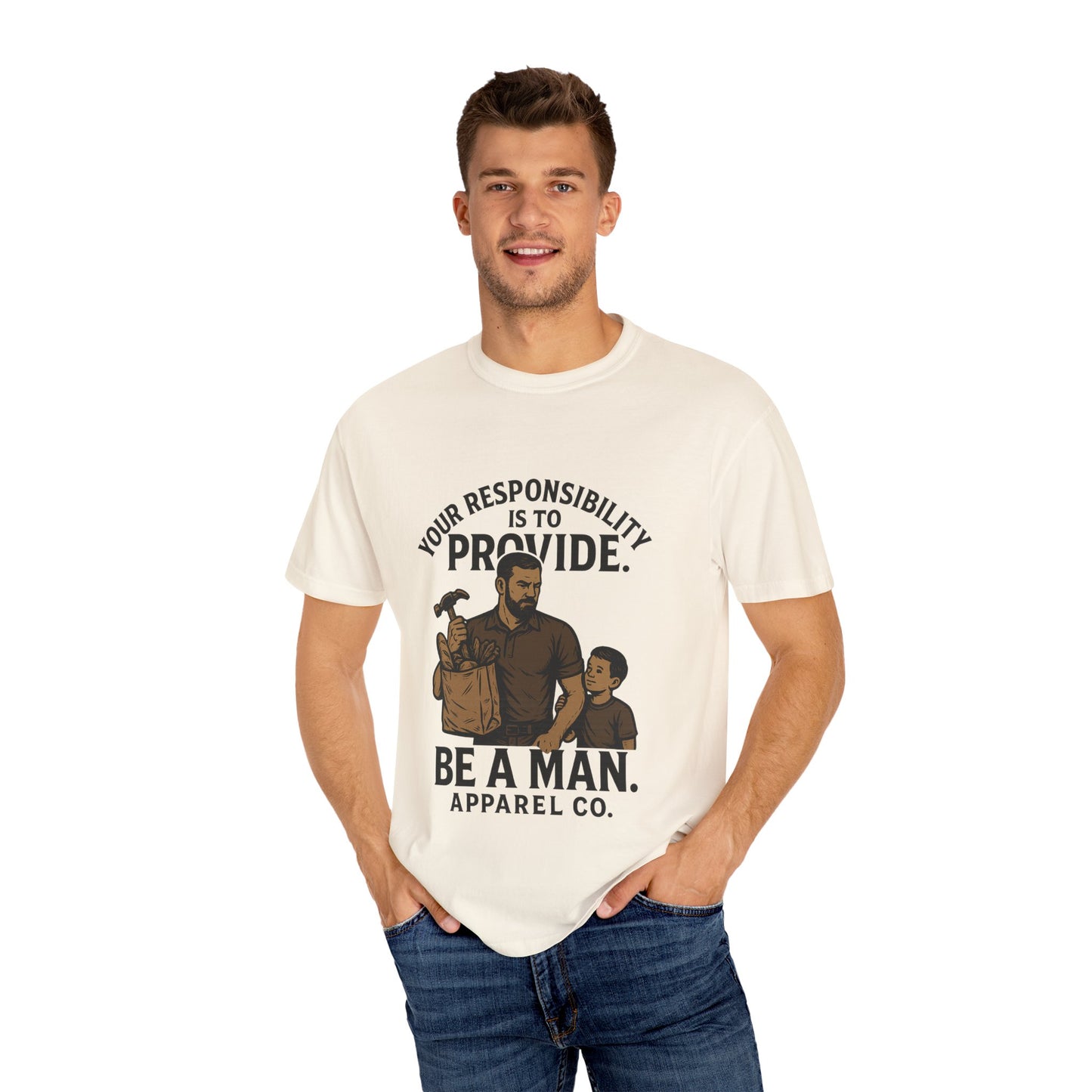 "Your Responsibility Is to Provide – Be a Man" Tee