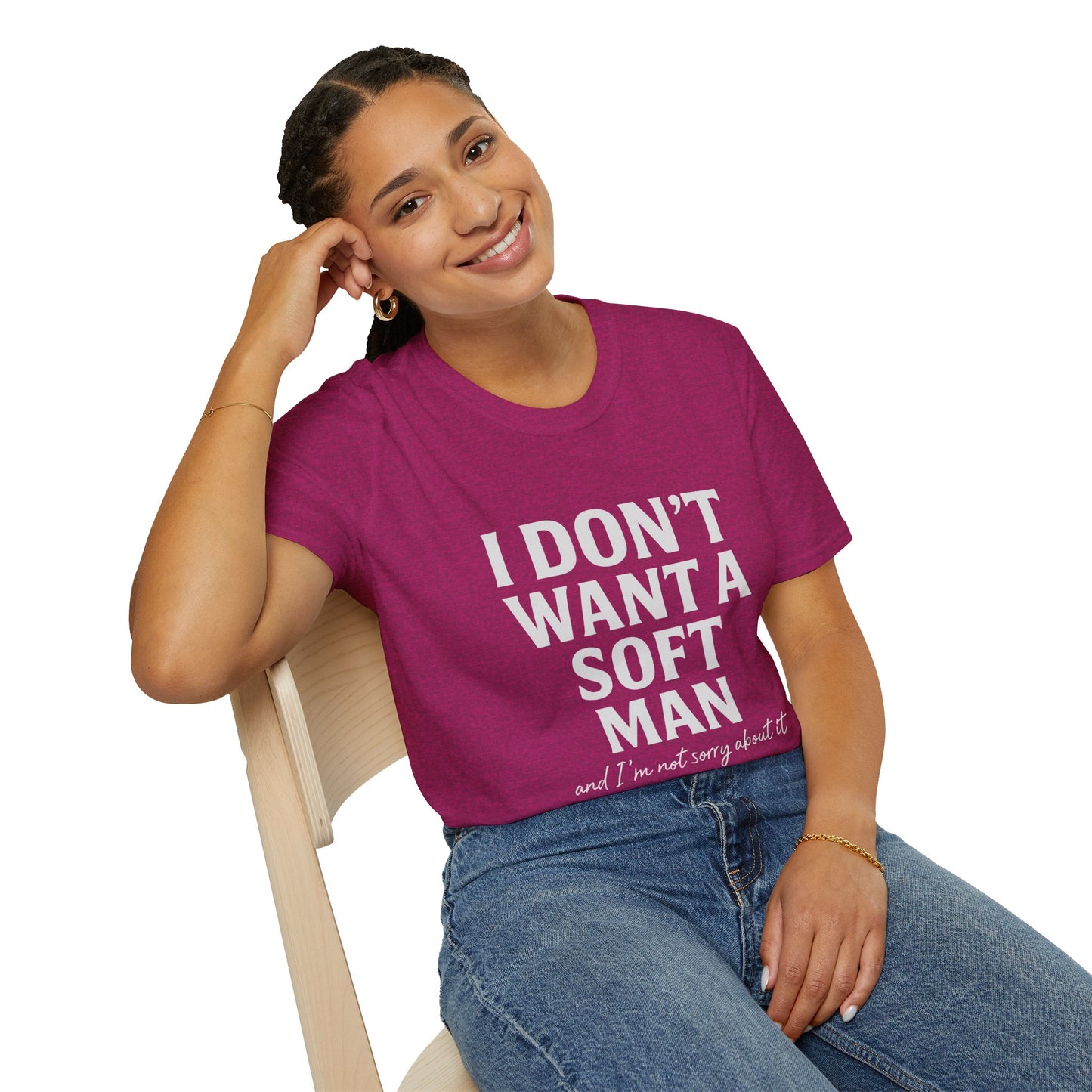 I Don’t Want a Soft Man – Women’s Tee