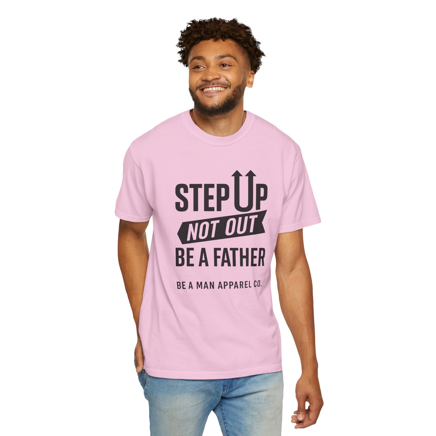 "Step Up, Not Out – Be a Father" Tee