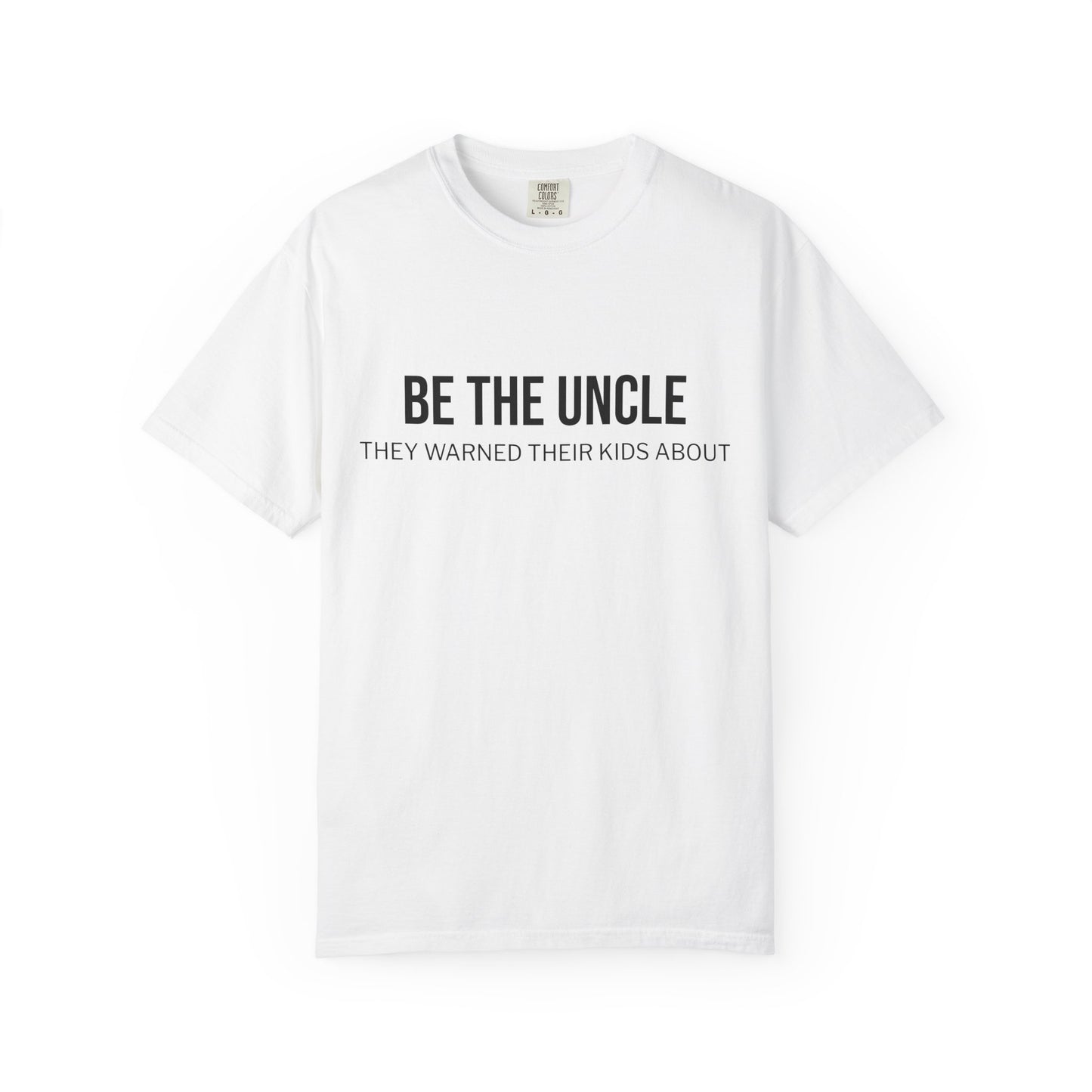 Funny Uncle T-Shirt, Be the Uncle T-Shirt, Gift for Uncle, Family Reunion Tee, Humor T-Shirt, Unisex Graphic Tee
