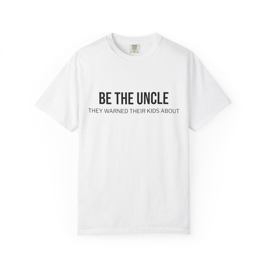 Funny Uncle T-Shirt, Be the Uncle T-Shirt, Gift for Uncle, Family Reunion Tee, Humor T-Shirt, Unisex Graphic Tee